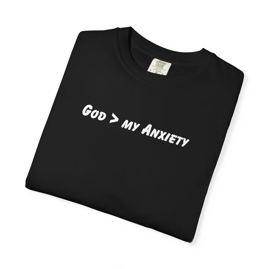 God > My Anxiety T-Shirt — Christian Inspirational Tee