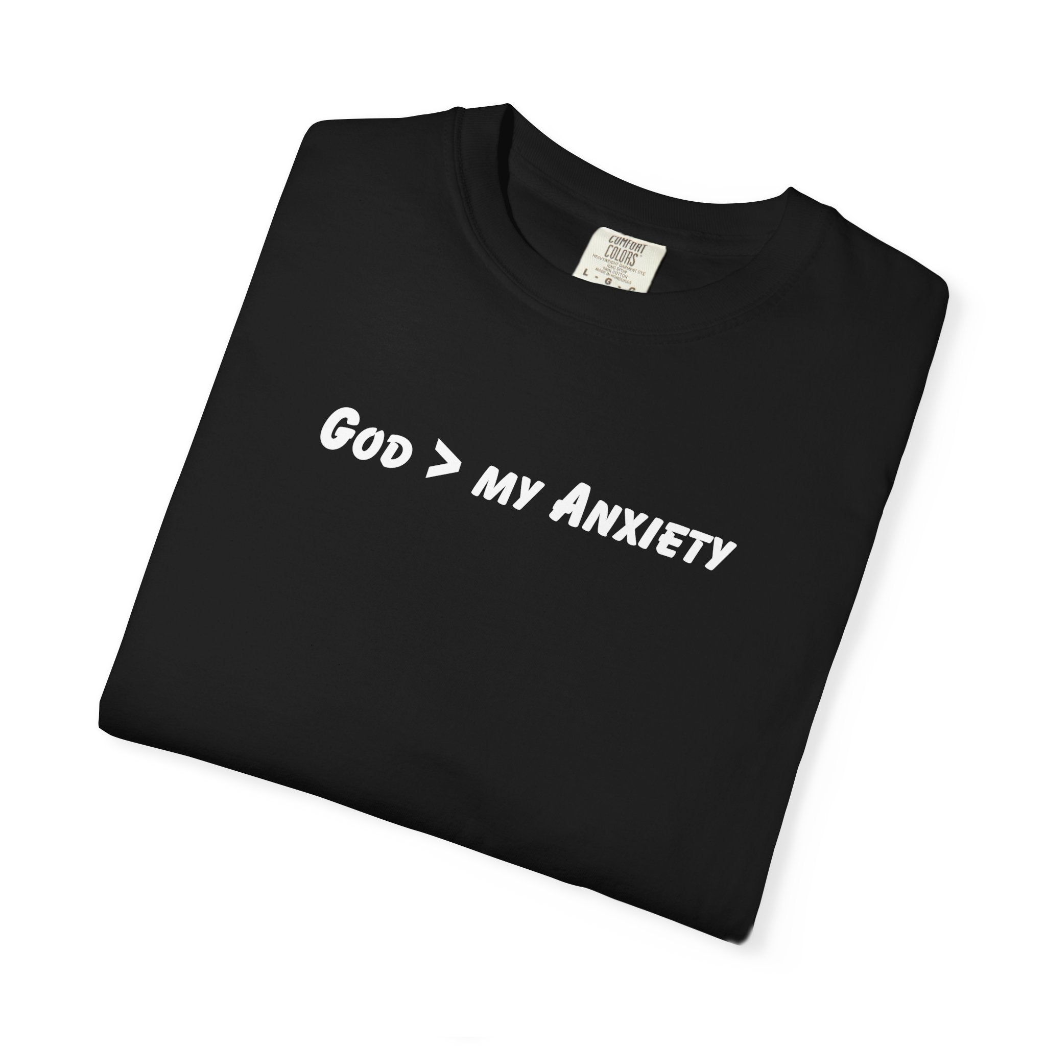 God > My Anxiety T-Shirt — Christian Inspirational Tee