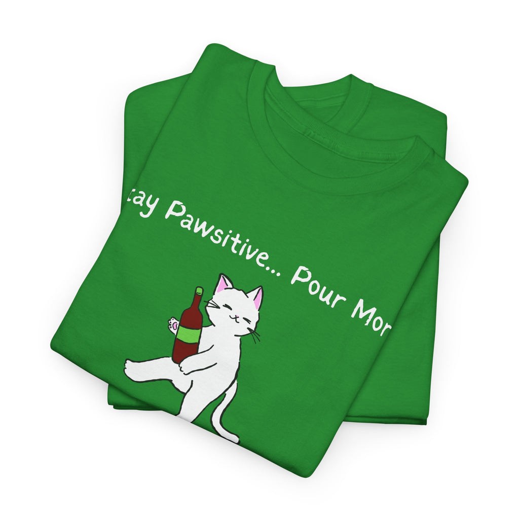 Cat Wine Tee - "Stay Pawsitive Pour More" Funny Cat Drinking T-Shirt