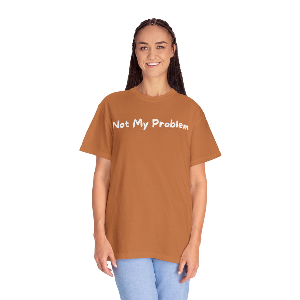 Not My Problem T-Shirt — Graphic Casual Tee with Sassy Text