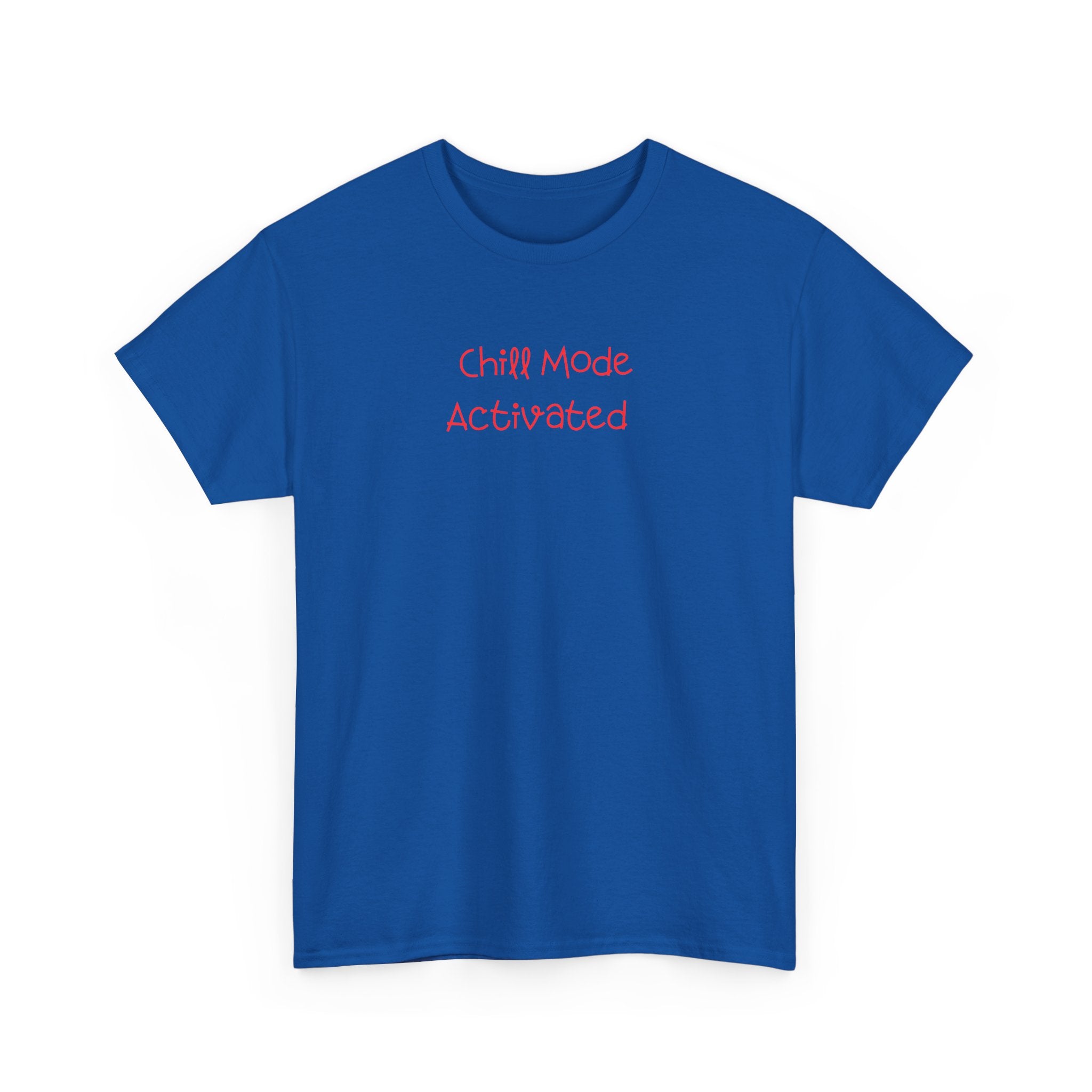 Chill Mode Activated T-Shirt