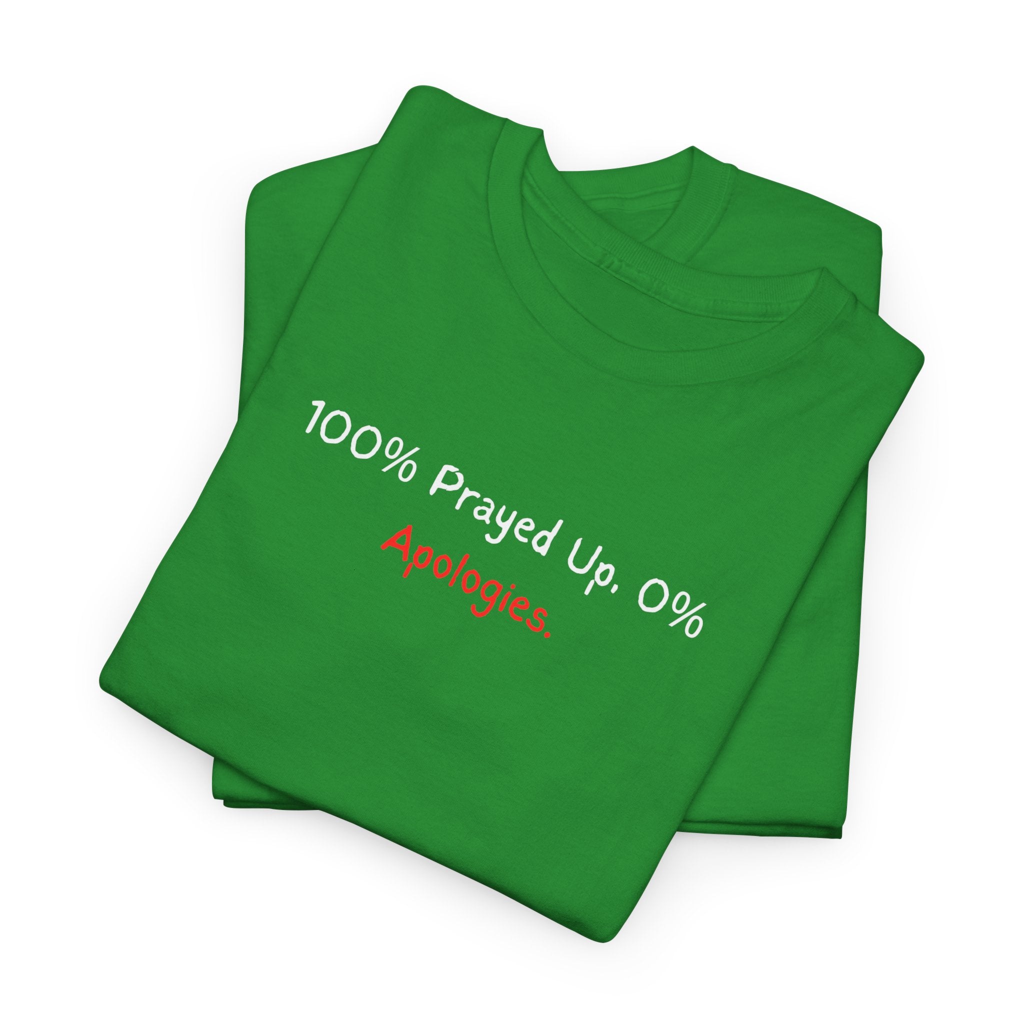 100% Prayed Up, 0% Apologies T-Shirt — Faith Bold Gospel Tee