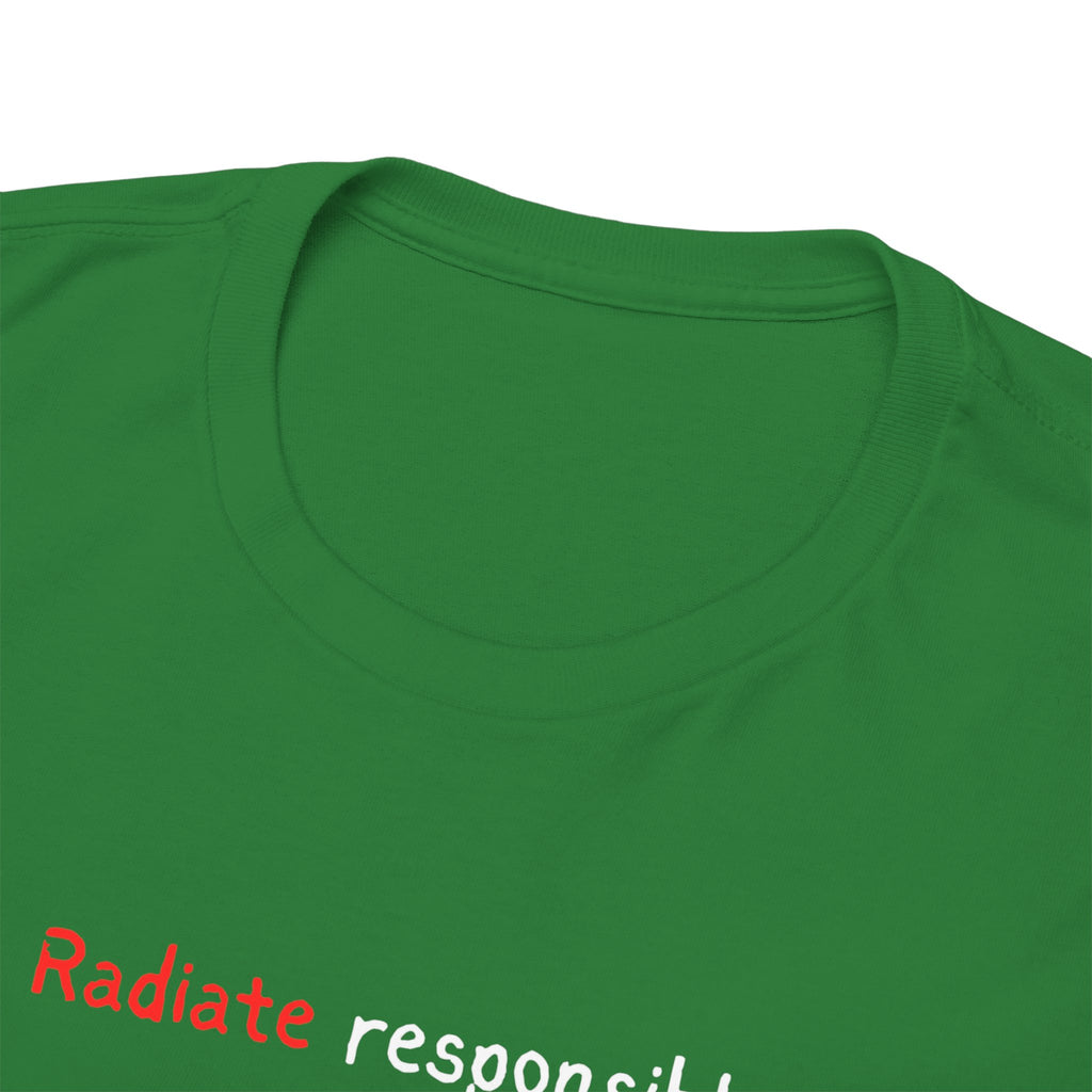 T-Shirt — "radiate Responsibly" Minimalist Awareness Tee
