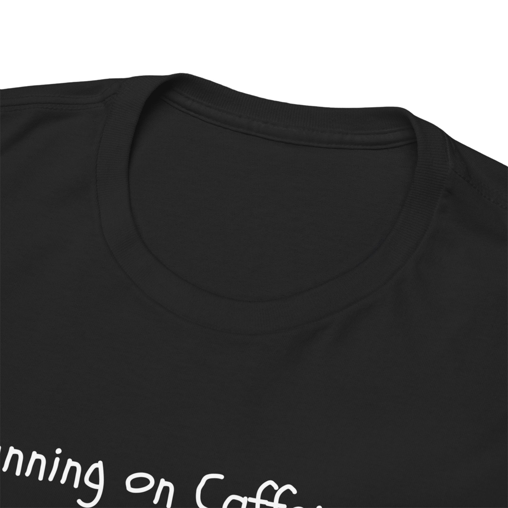 Running on Caffeine & Regret Tee