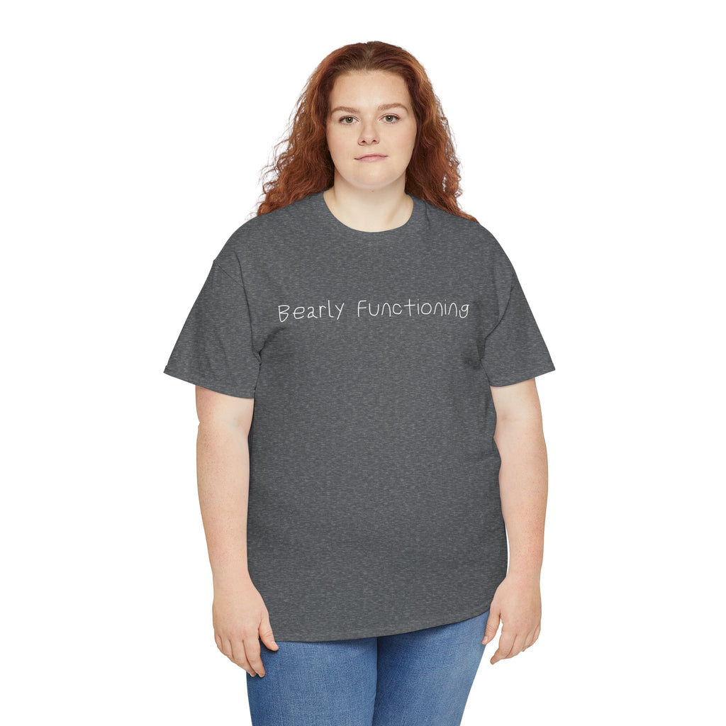Bearly Functioning T-Shirt — Funny Relatable Graphic Tee for Introverts & Busy People