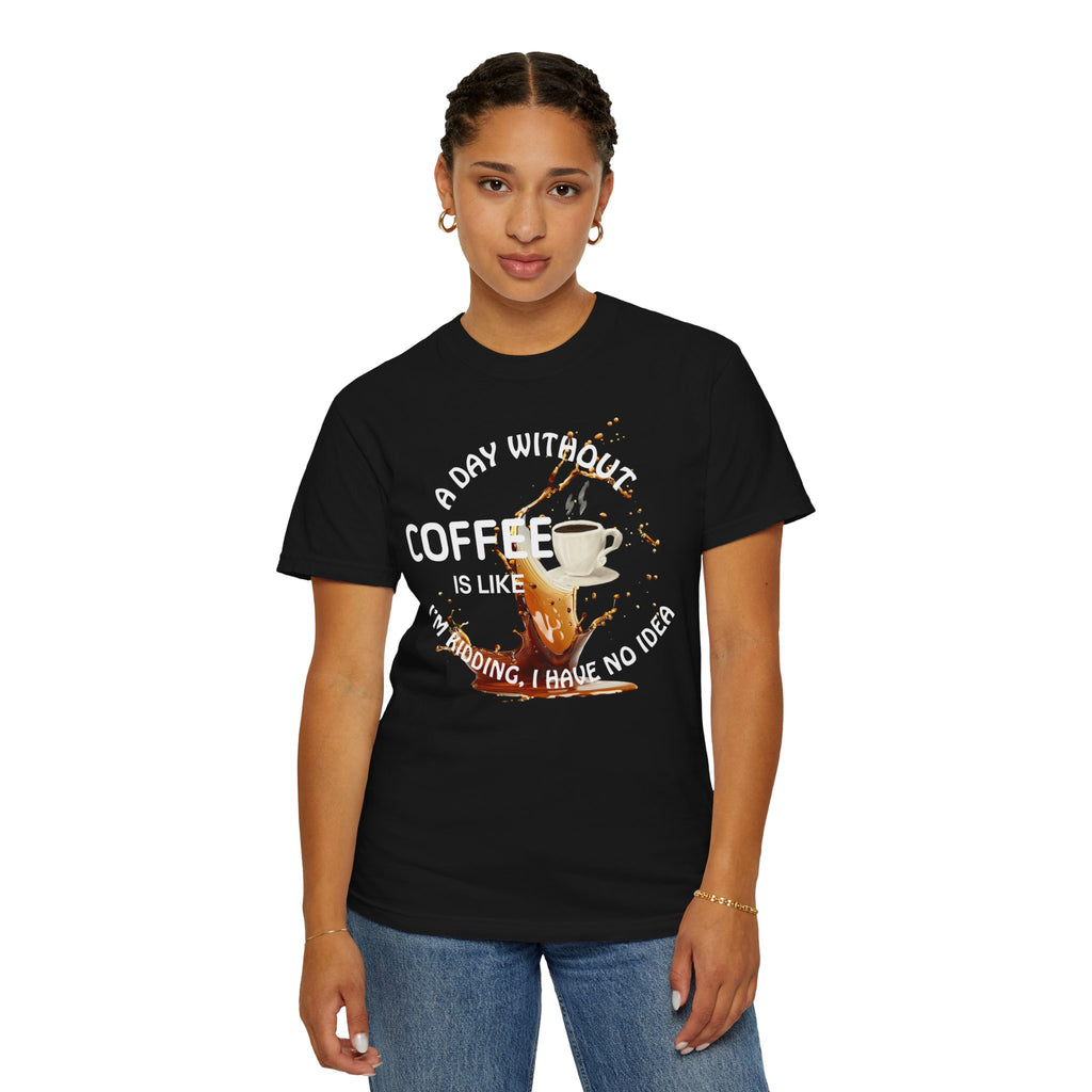 Comfort colors 1717 Template 1769057704088-A-DAY-WITHOUT-COFFEE