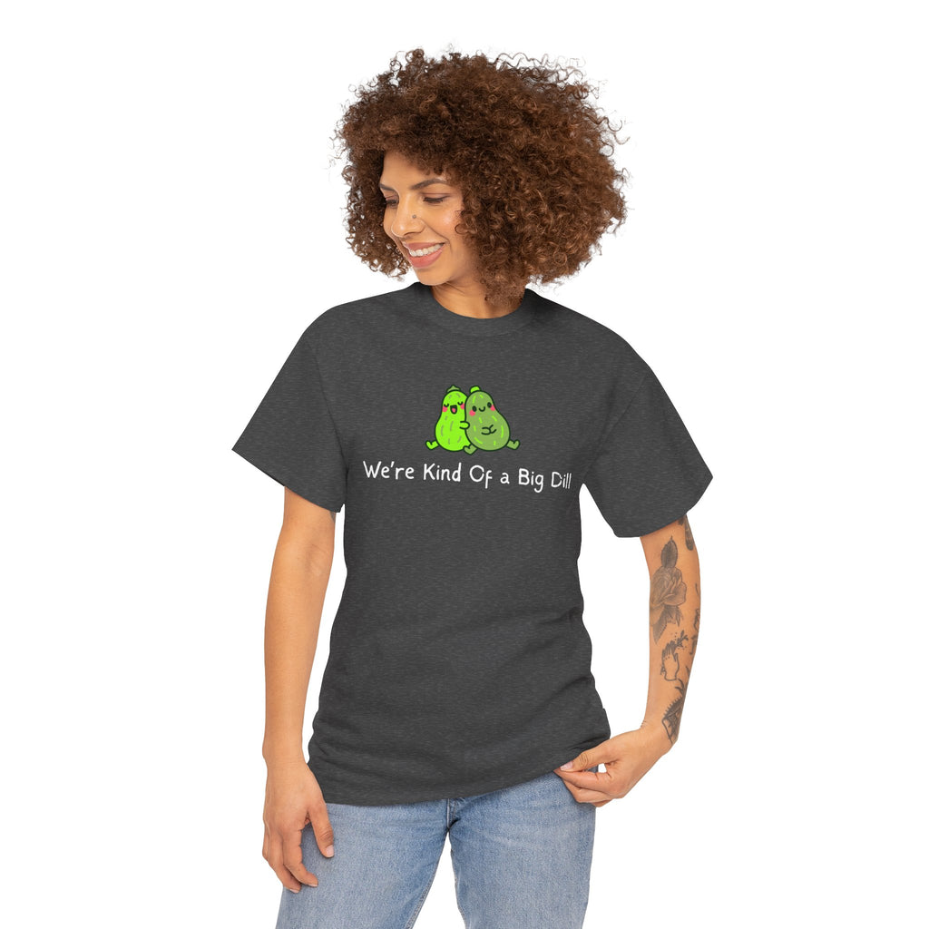 Big Dill Pickle Couple T-Shirt — "We're Kind Of a Big Dill" Cute Pun Tee