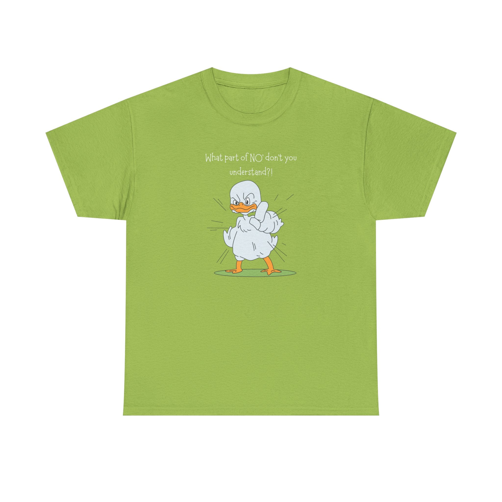 Duck Cartoon Tee – “What part of NO? don’t you understand?" Funny Graphic T‑Shirt