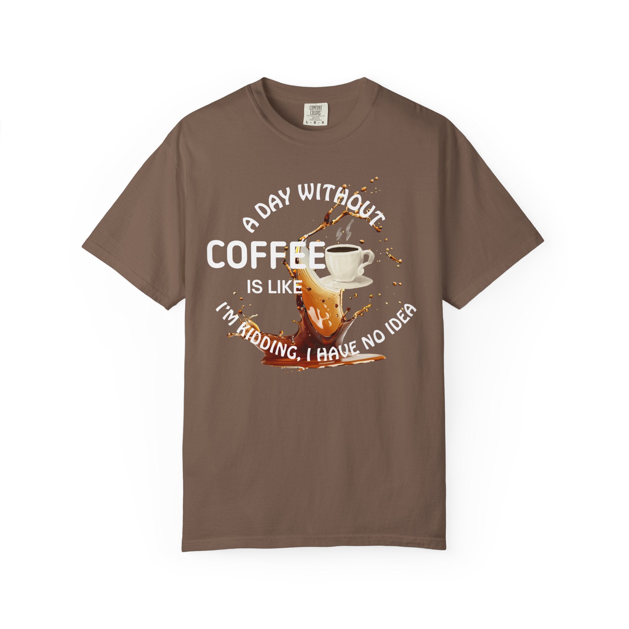 Comfort colors 1717 Template 1769057704088-A-DAY-WITHOUT-COFFEE