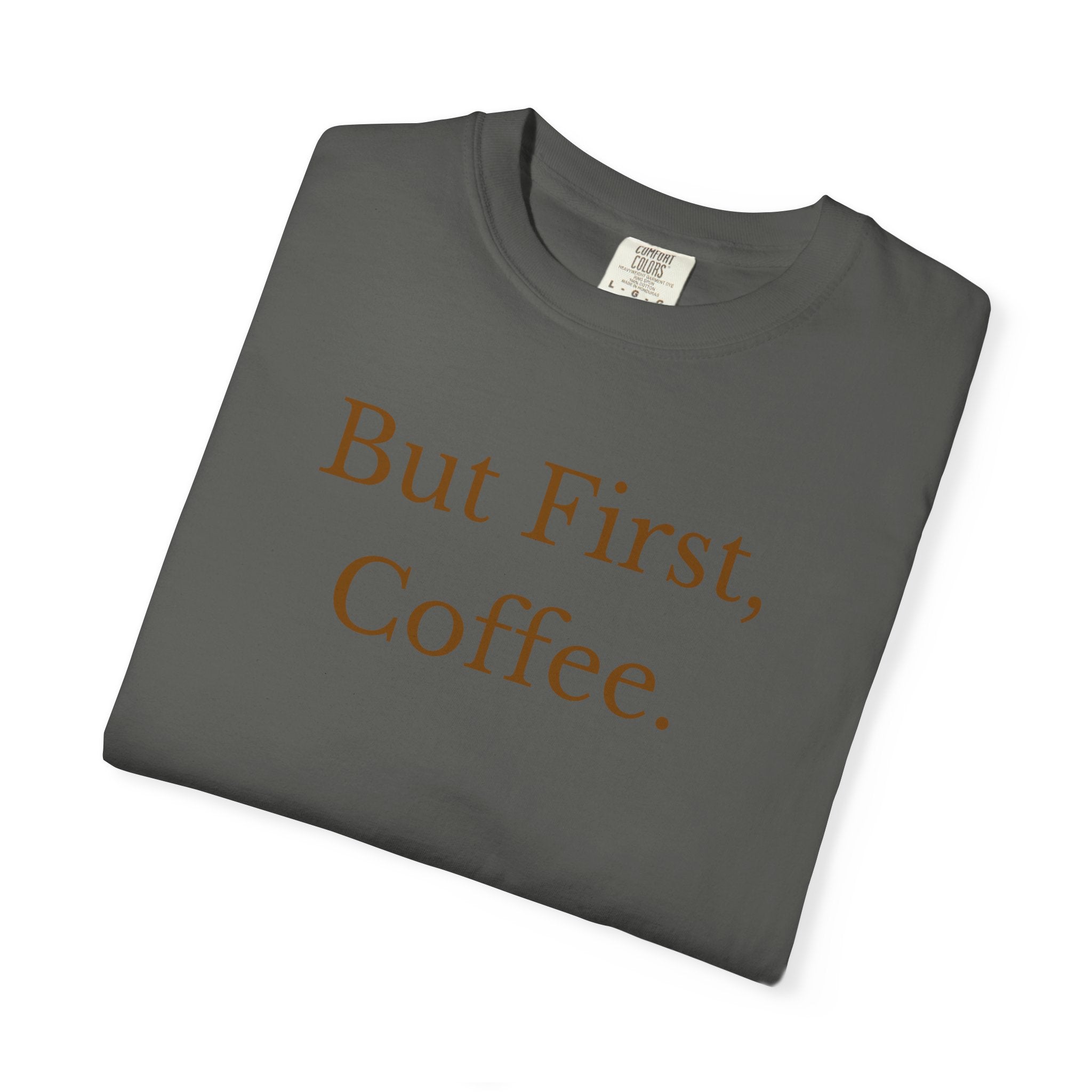 Comfort colors 1717 Template 1768370606253-But-First-Coffee-6