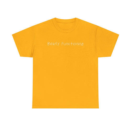 Bearly Functioning T-Shirt — Funny Relatable Graphic Tee for Introverts & Busy People