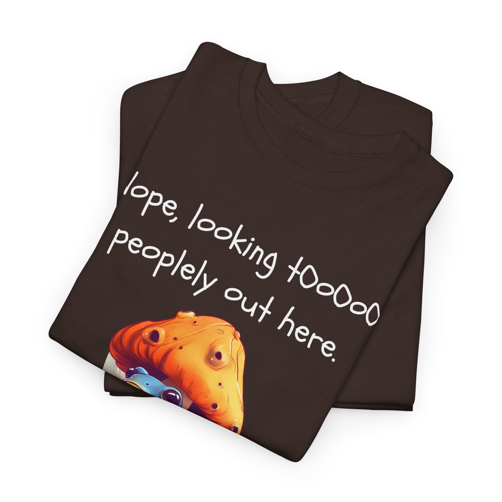 Nope, Looking Toooo Peopley Out Here Mushroom Tee