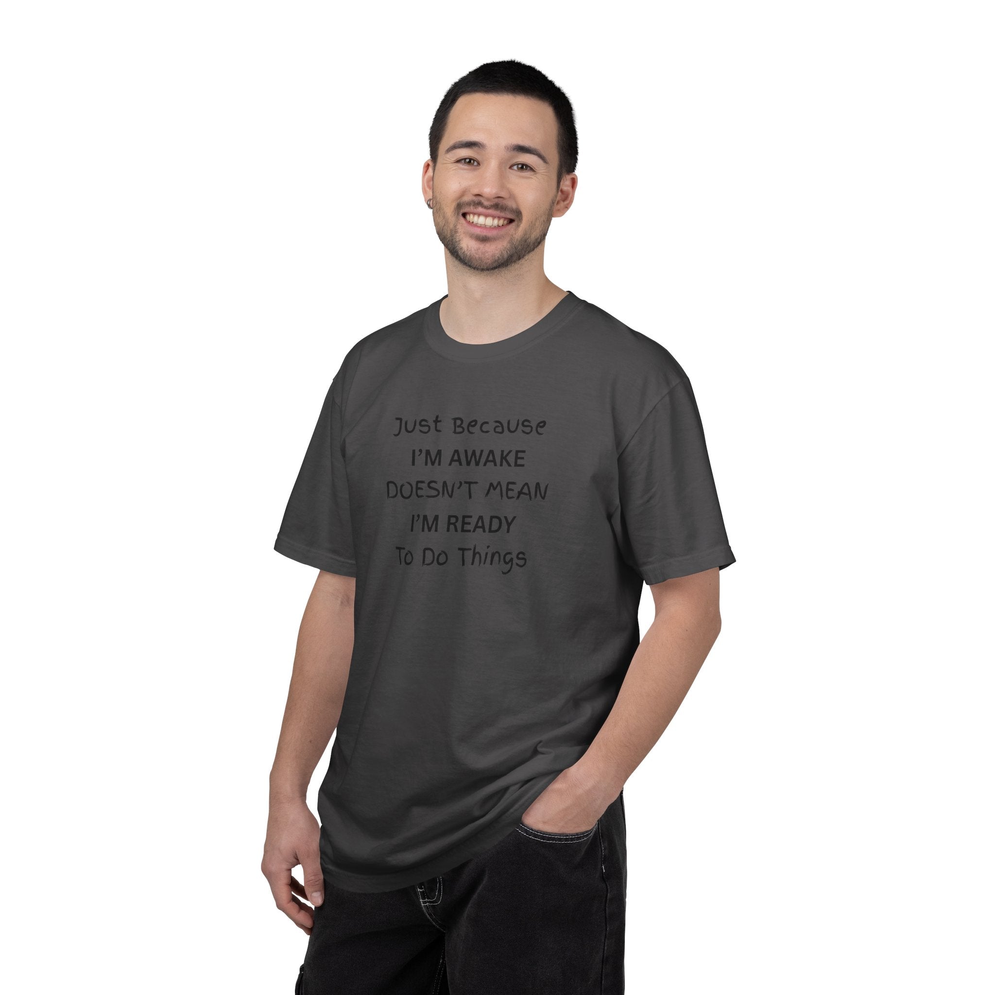 Comfort colors 1717 Template 1768370763893-Just-Because-IM-AWAKE-DOESNT-MEAN-IM-READY-To-Do-Things