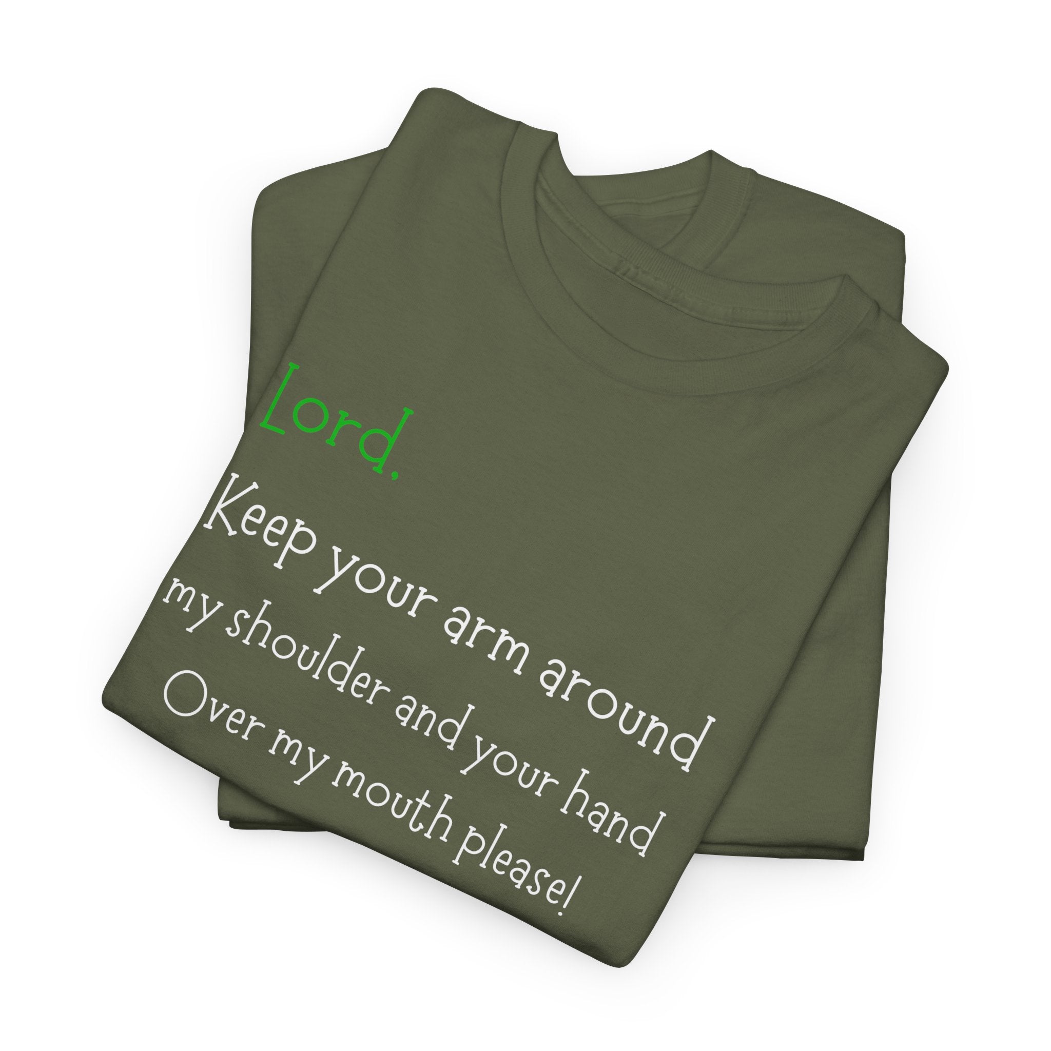 Christian Humor T‑Shirt “Lord Keep Your Arm Around My Shoulder”