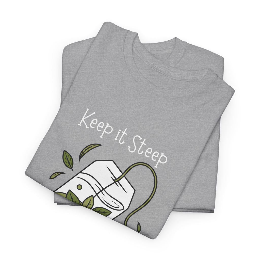 Keep It Steep Tea T-Shirt — Cute Tea Bag Graphic Tee for Tea Lovers