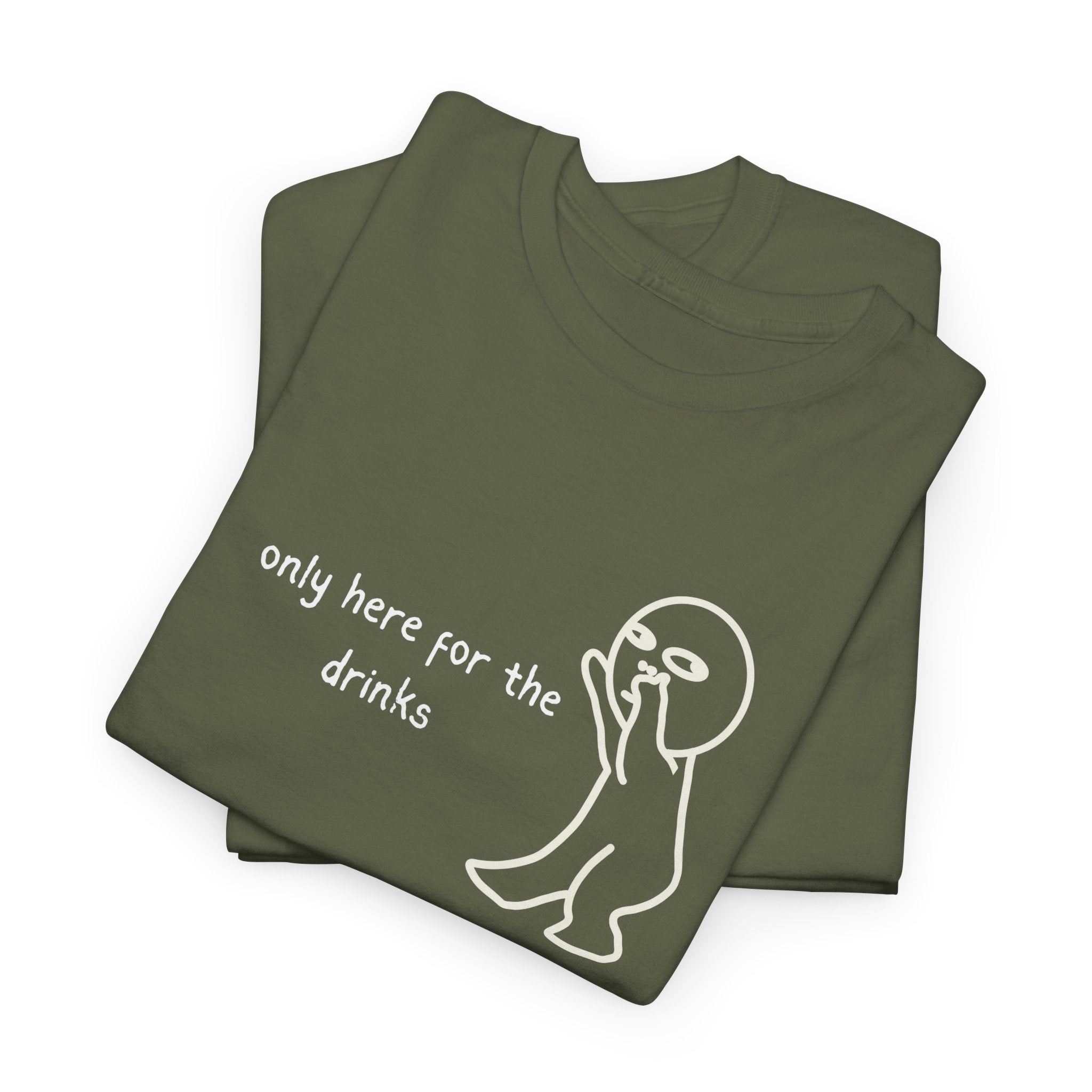 “Only Here for the Drinks” T‑Shirt — Funny Party Graphic Tee