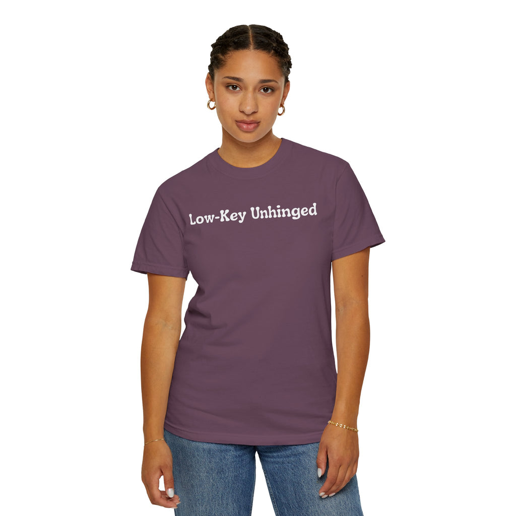 Low-Key Unhinged T-Shirt — Funny Graphic Tee for Sarcastic & Quirky Adults