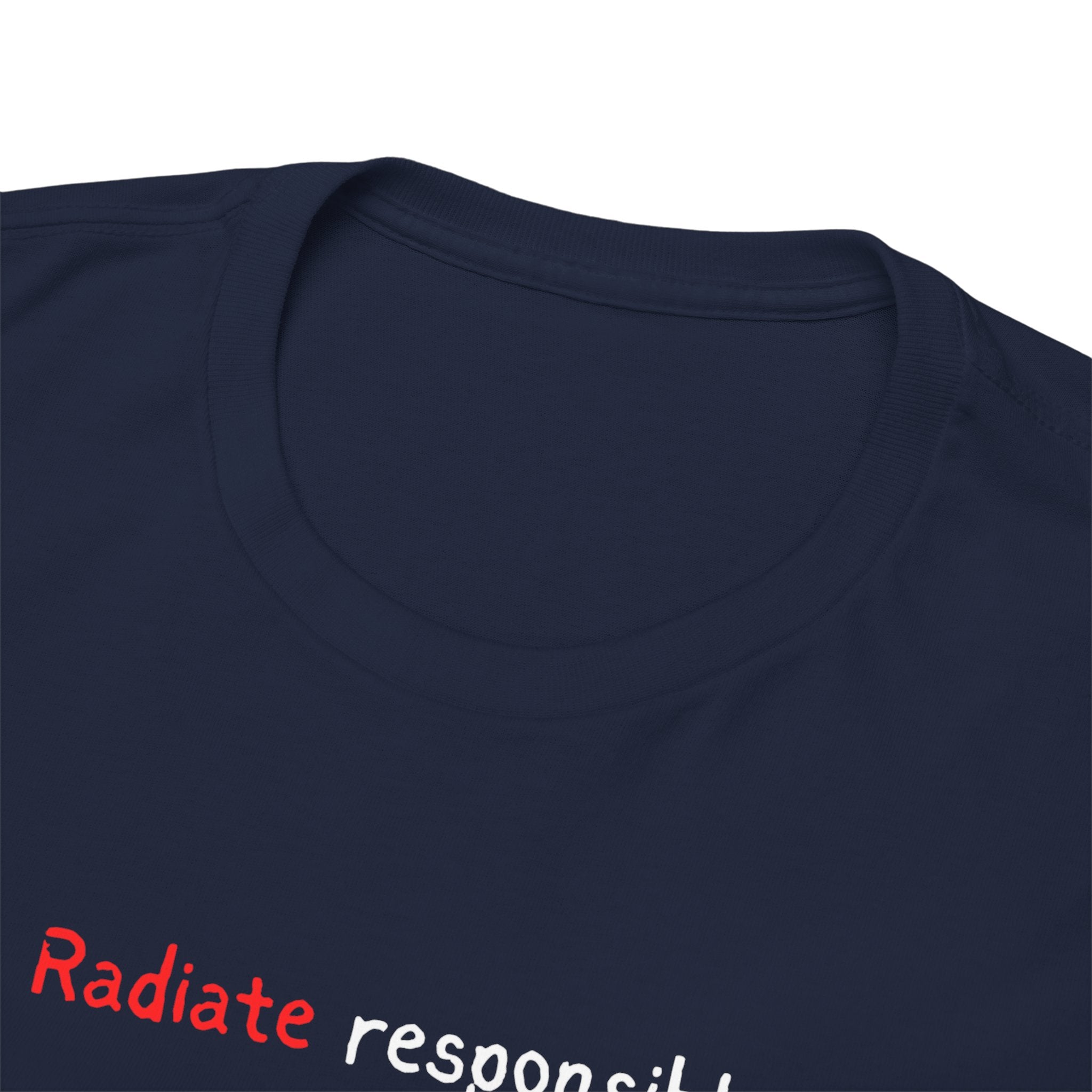T-Shirt — "radiate Responsibly" Minimalist Awareness Tee