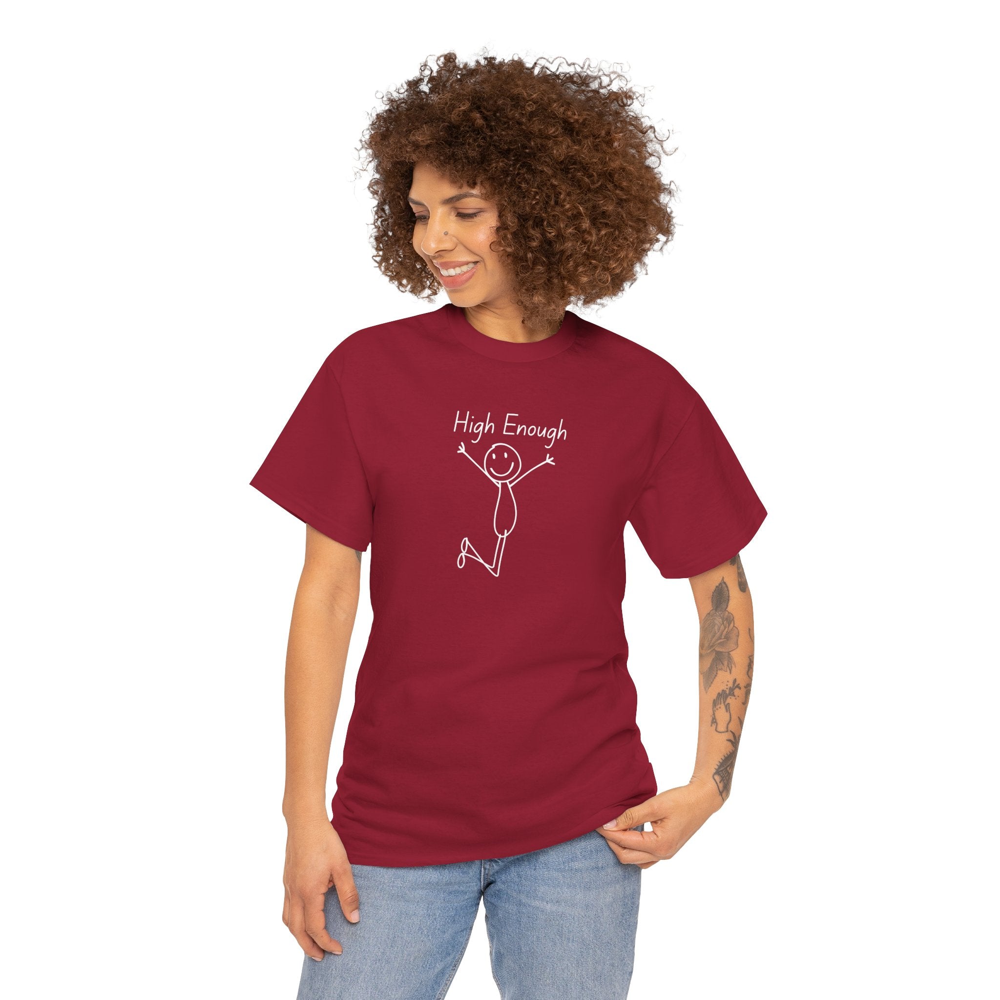 High Enough Stick Figure Tee — Funny Inspirational Graphic T-Shirt