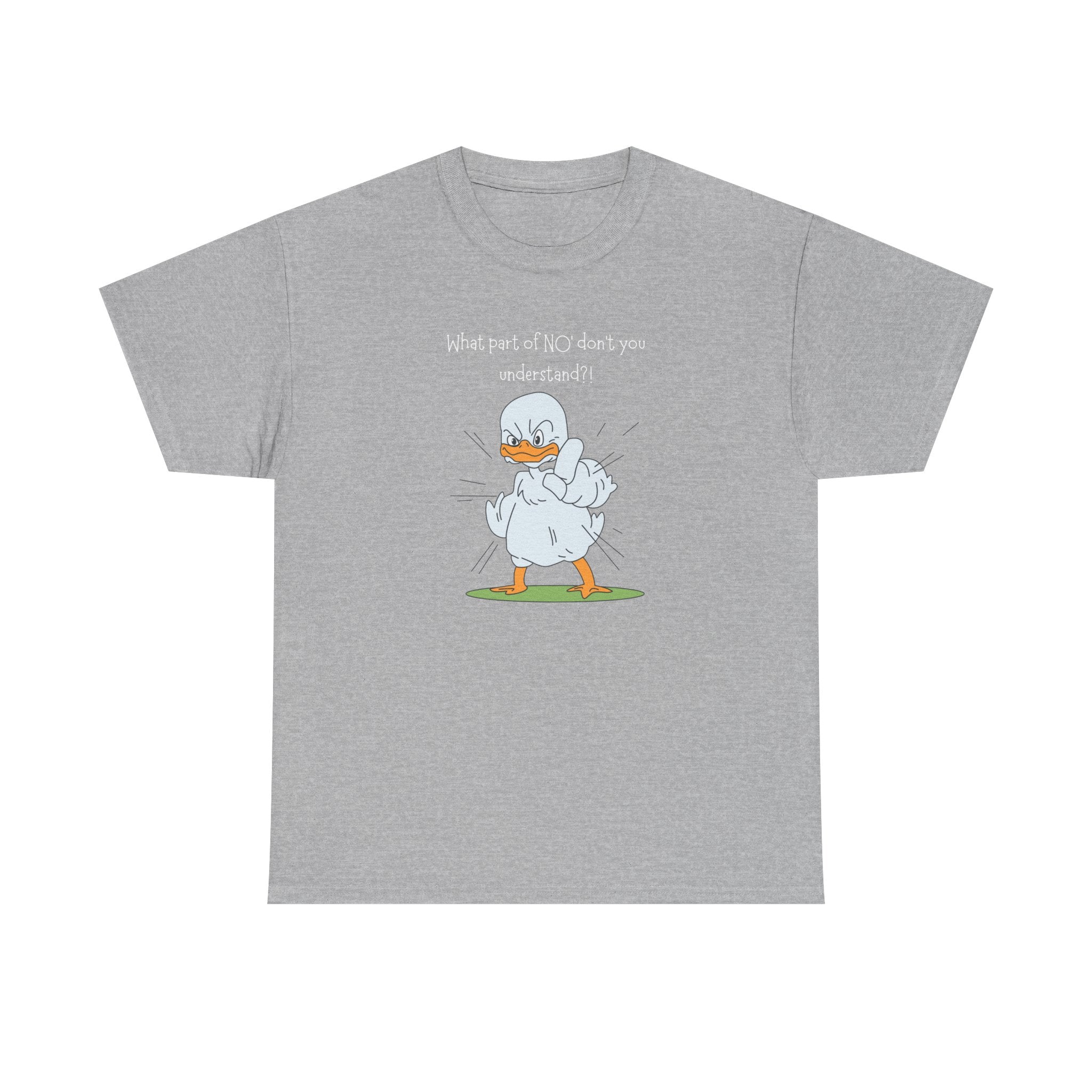 Duck Cartoon Tee – “What part of NO? don’t you understand?" Funny Graphic T‑Shirt