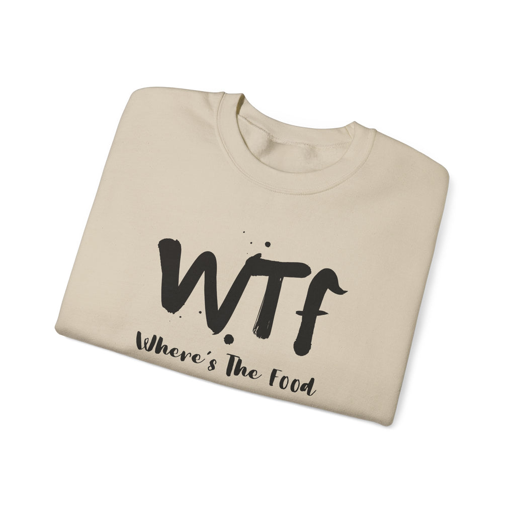 Sweatshirt — "WTF Where's The Food" Funny Crewneck for Foodies