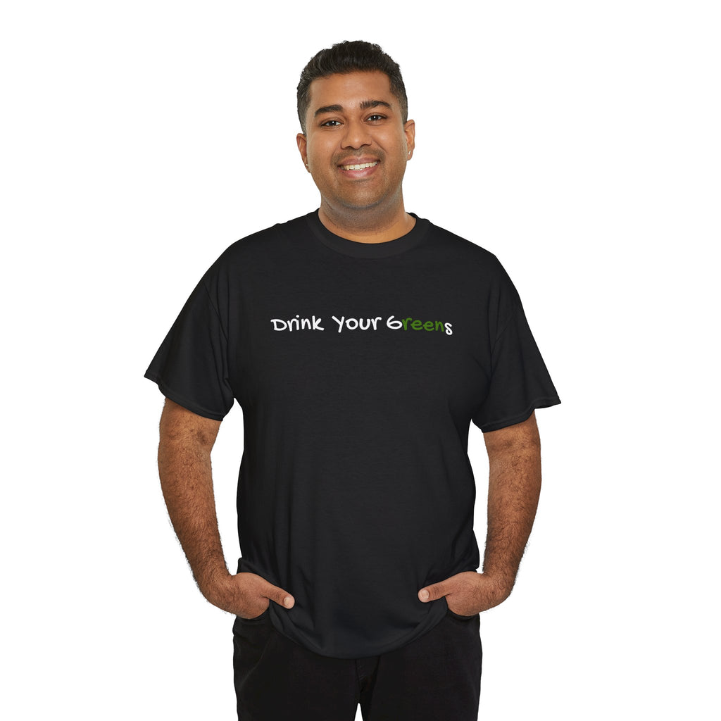 Drink Your Greens T-Shirt — Funny Healthy Lifestyle Tee
