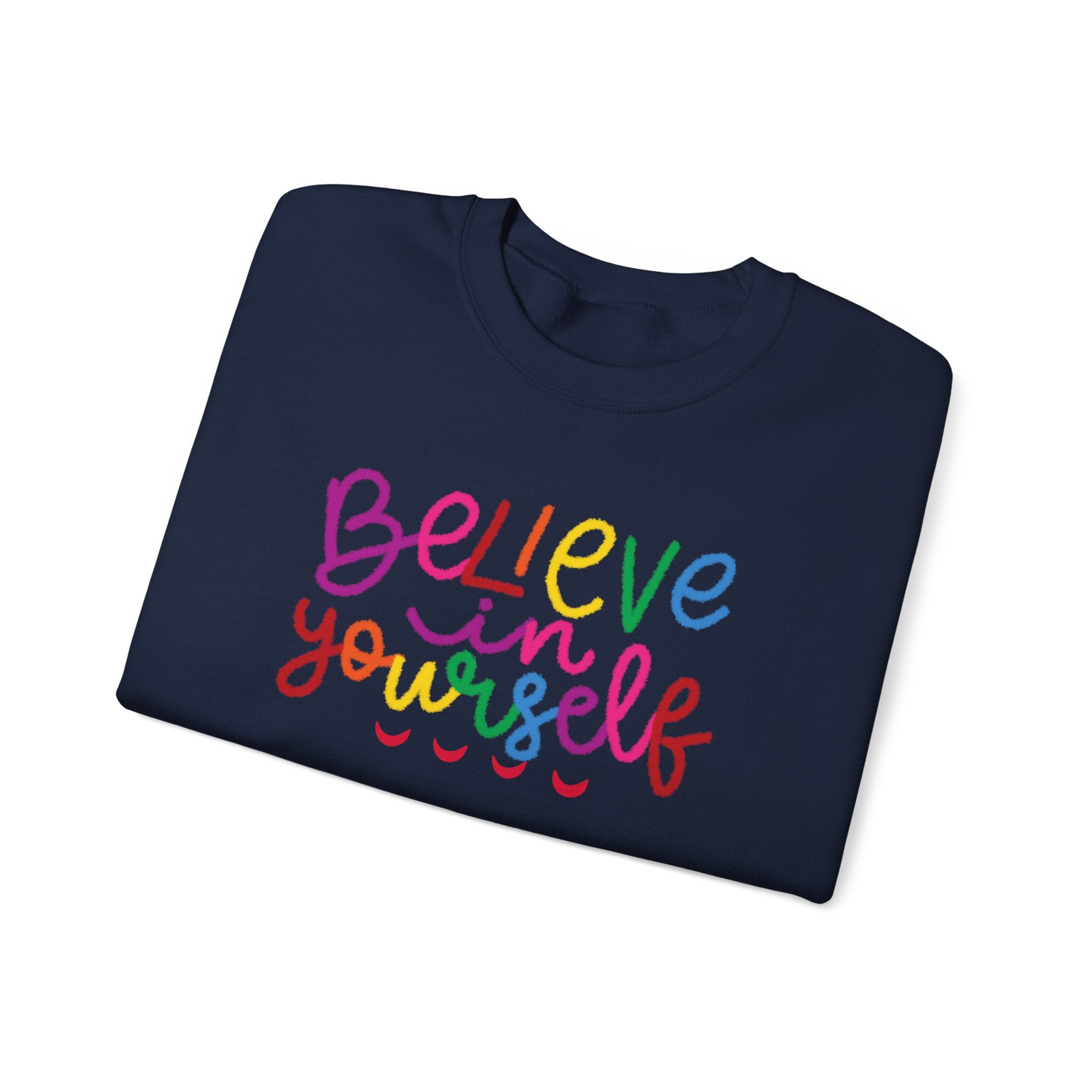 Believe in Yourself Crewneck Sweatshirt — Rainbow Inspirational Graphic