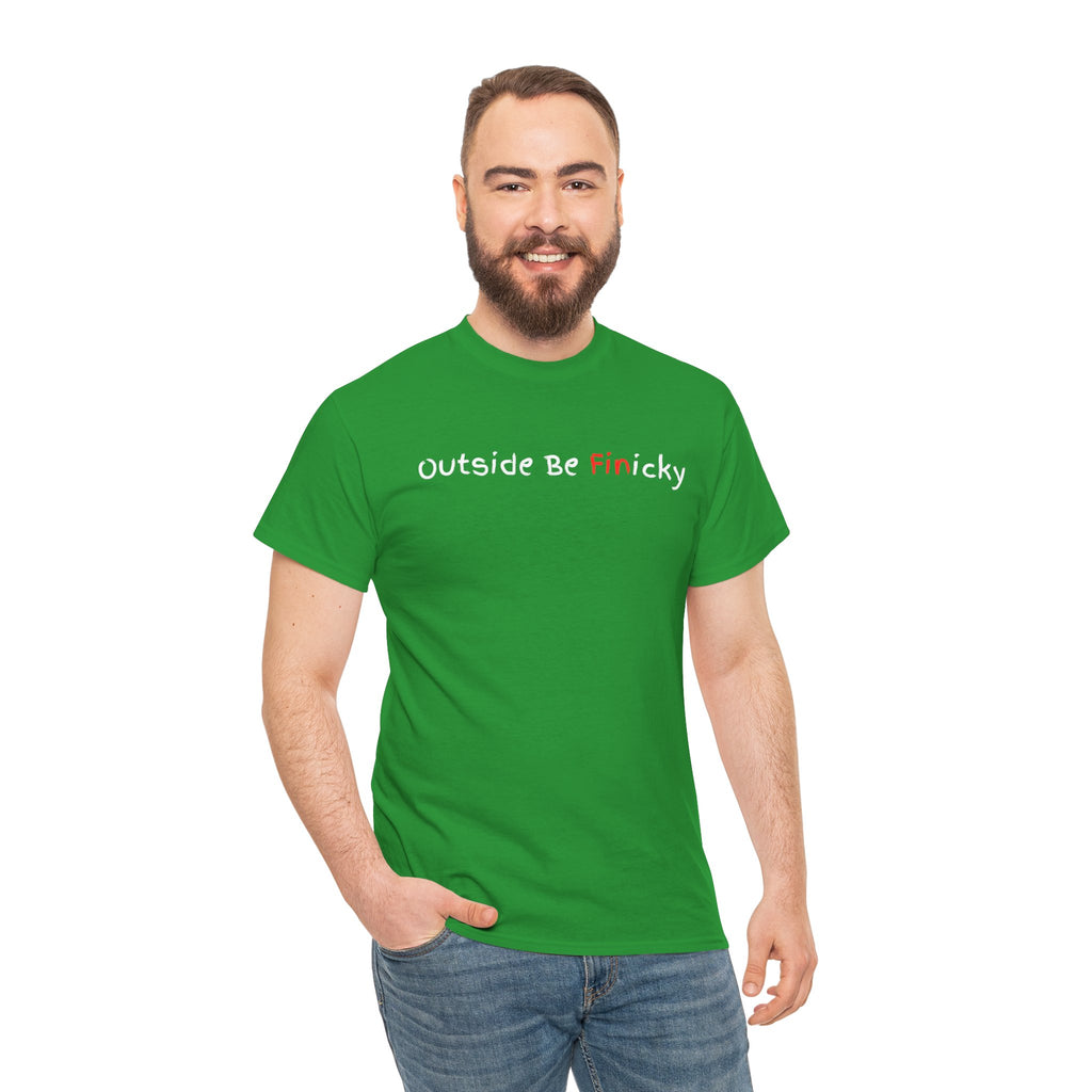Outside Be Finicky Graphic Tee — Funny Playful Slogan T-Shirt