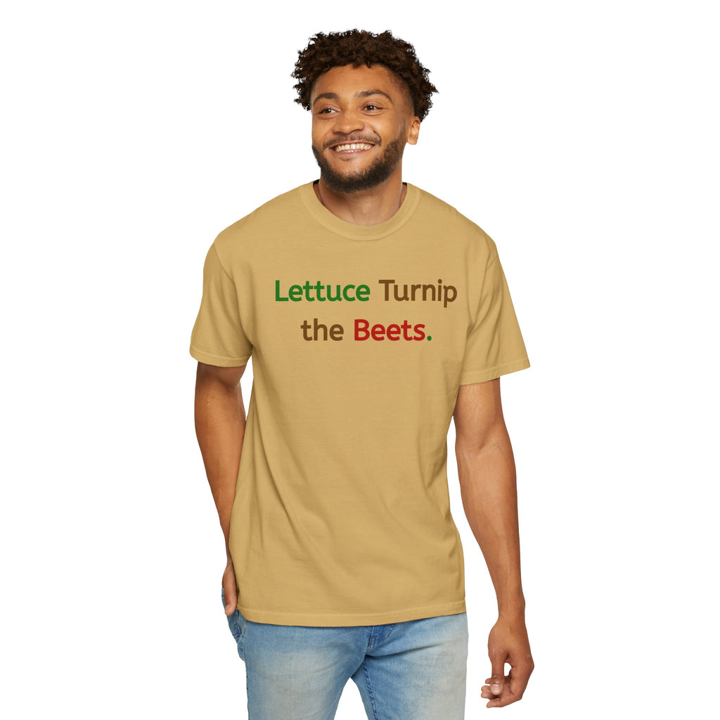 Lettuce Turnip the Beets T-Shirt