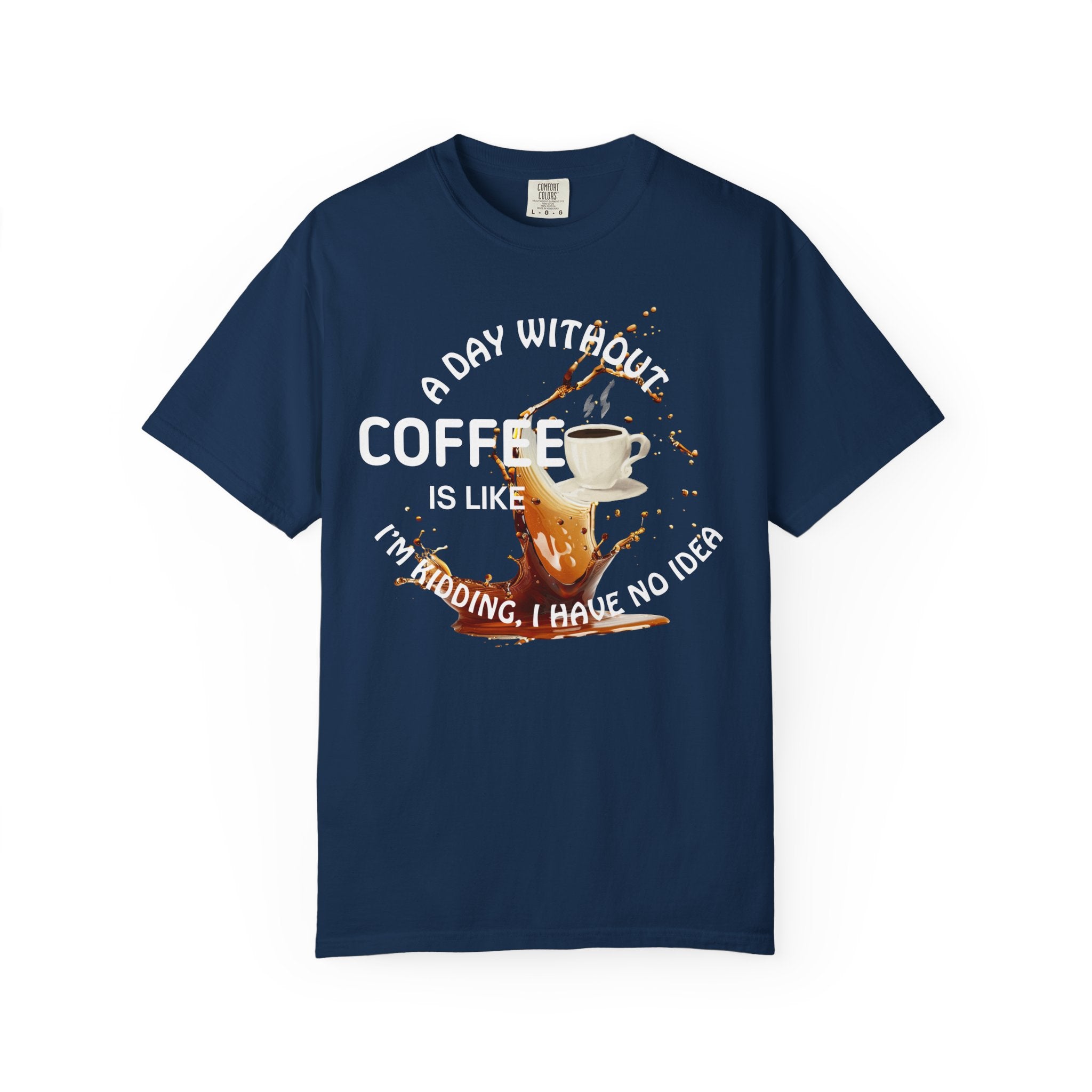 Comfort colors 1717 Template 1769057704088-A-DAY-WITHOUT-COFFEE