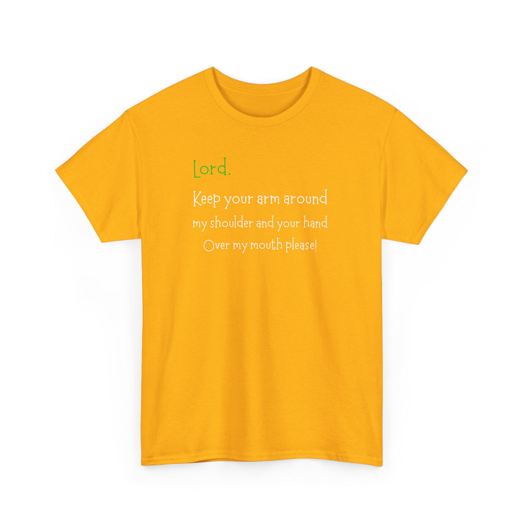 Christian Humor T‑Shirt “Lord Keep Your Arm Around My Shoulder”