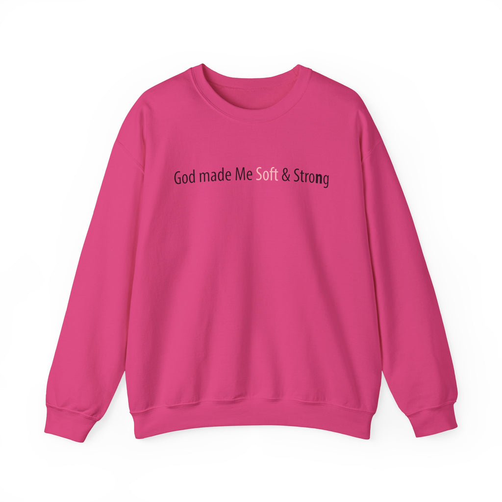 God Made Me Soft & Strong Crewneck Sweatshirt — Inspirational Christian Pullover