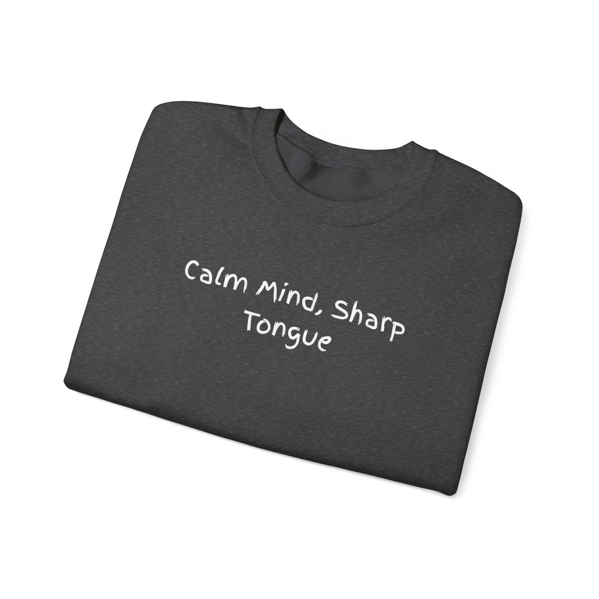 Calm Mind, Sharp Tongue Crewneck Sweatshirt