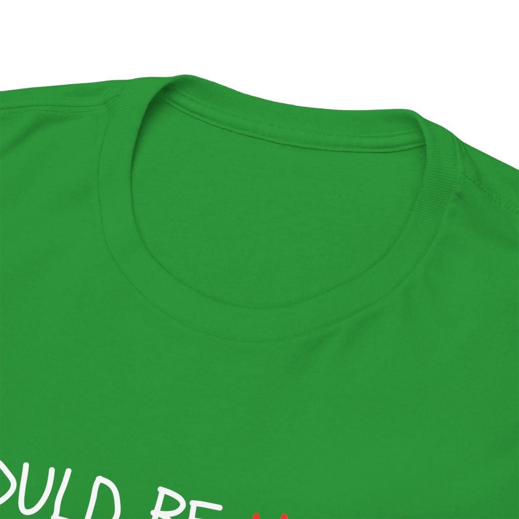 I Could Be Meaner T‑Shirt — Funny Sarcastic Graphic Tee