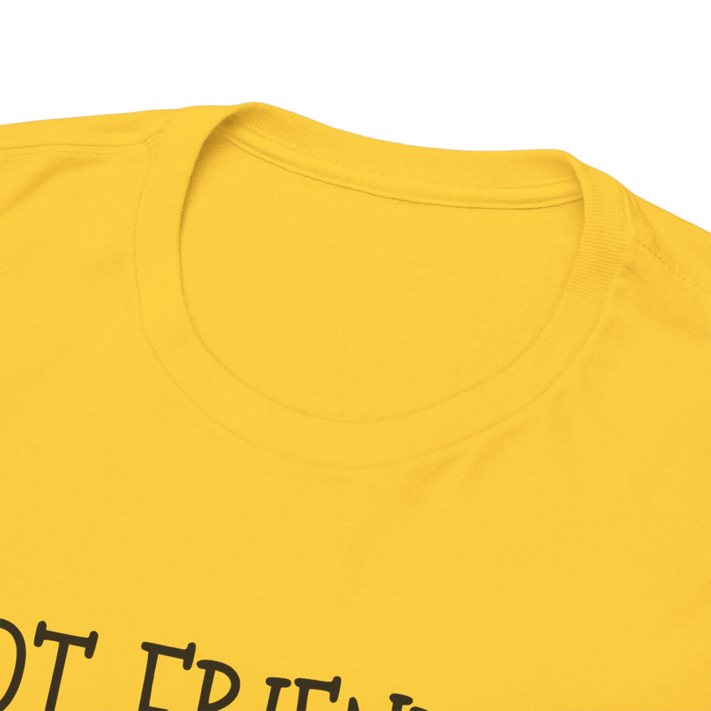 T-Shirt — "Not Friendly." Minimalist Statement Tee