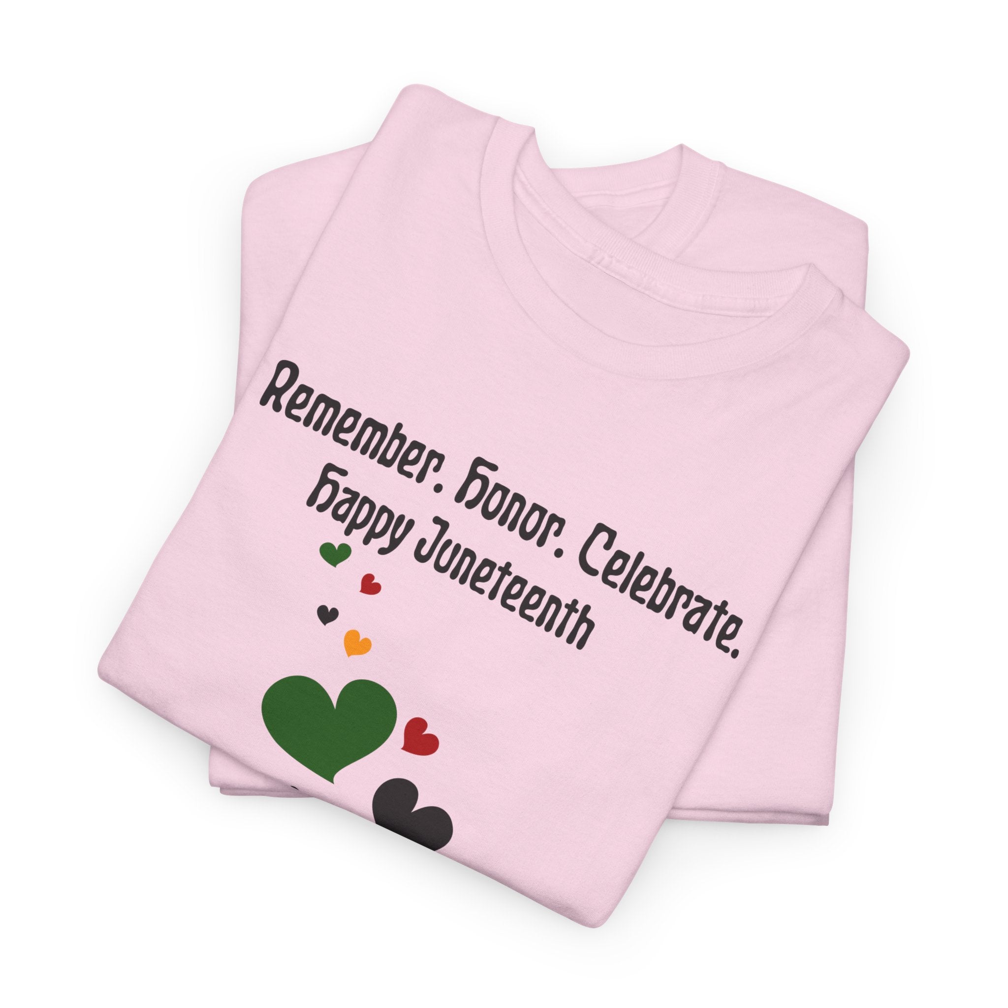 Juneteenth Celebration T‑Shirt — "Remember. Honor. Celebrate. Happy Juneteenth" with Pan-African Heart Design