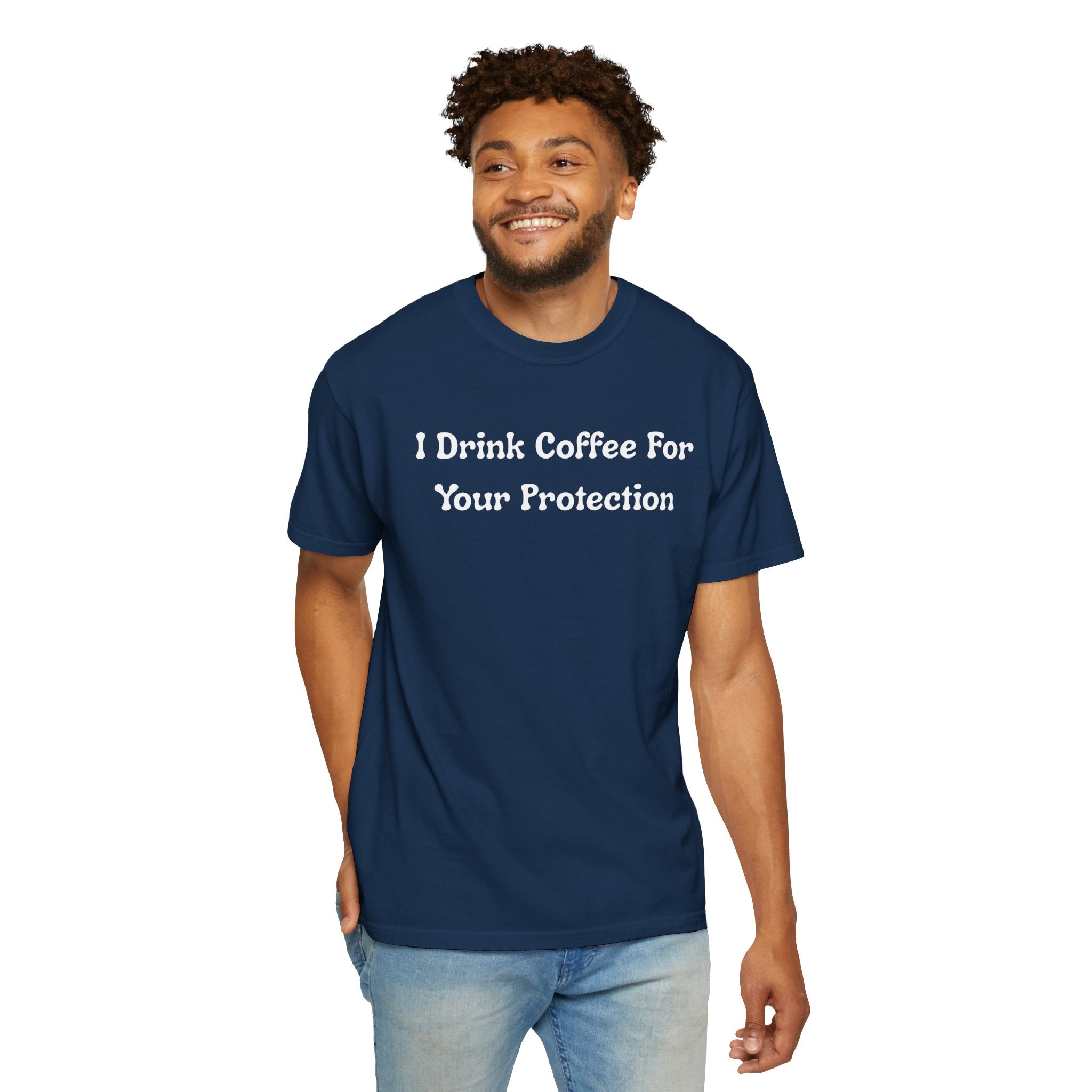 Comfort colors 1717 Template 1769057726424-I-Drink-Coffee-For-Your-Protection
