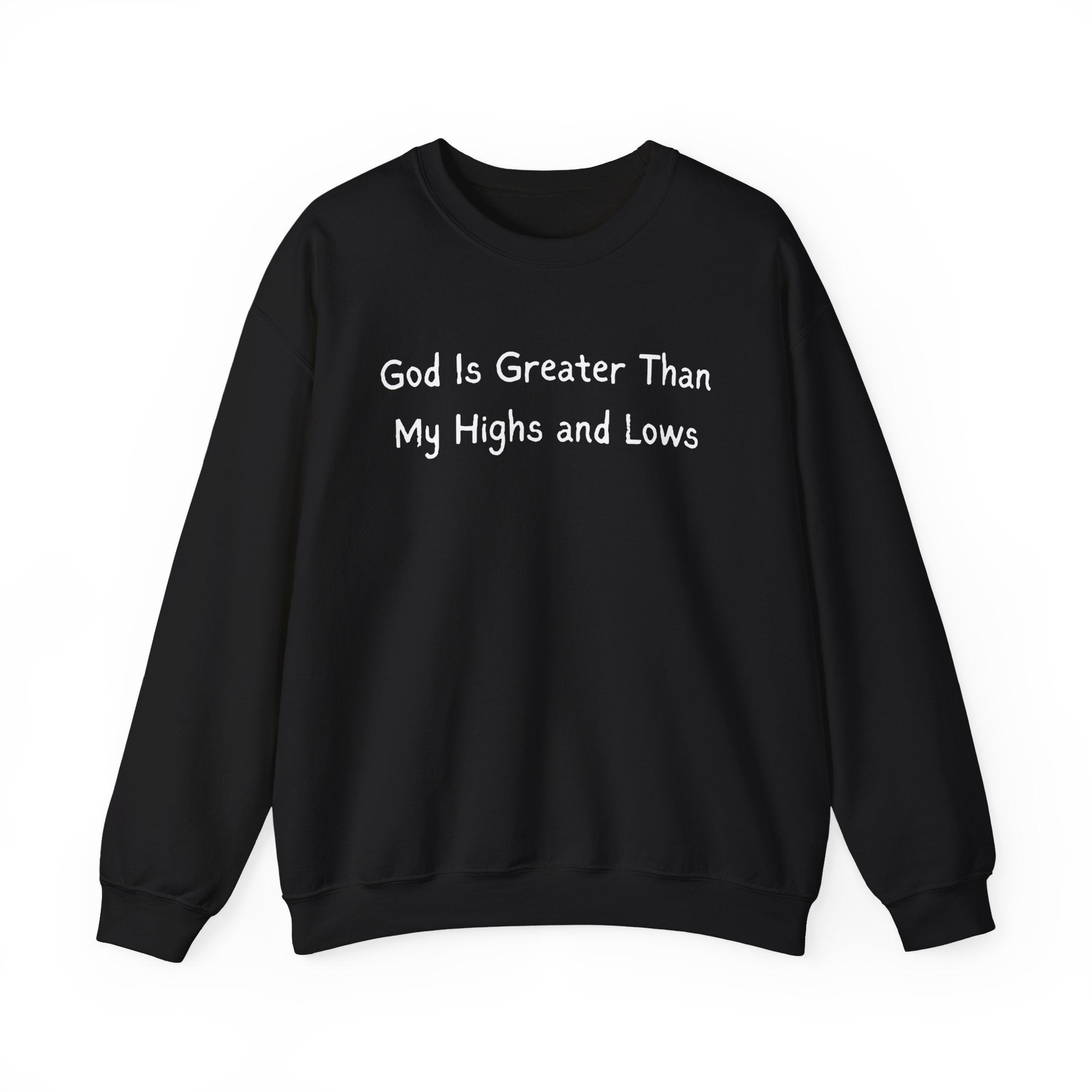 Christian Sweatshirt "God Is Greater Than My Highs and Lows" – Inspirational Crewneck