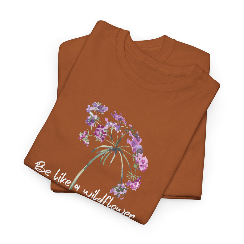 Wildflower Tee — "Be Like a Wildflower" Floral Graphic T-Shirt
