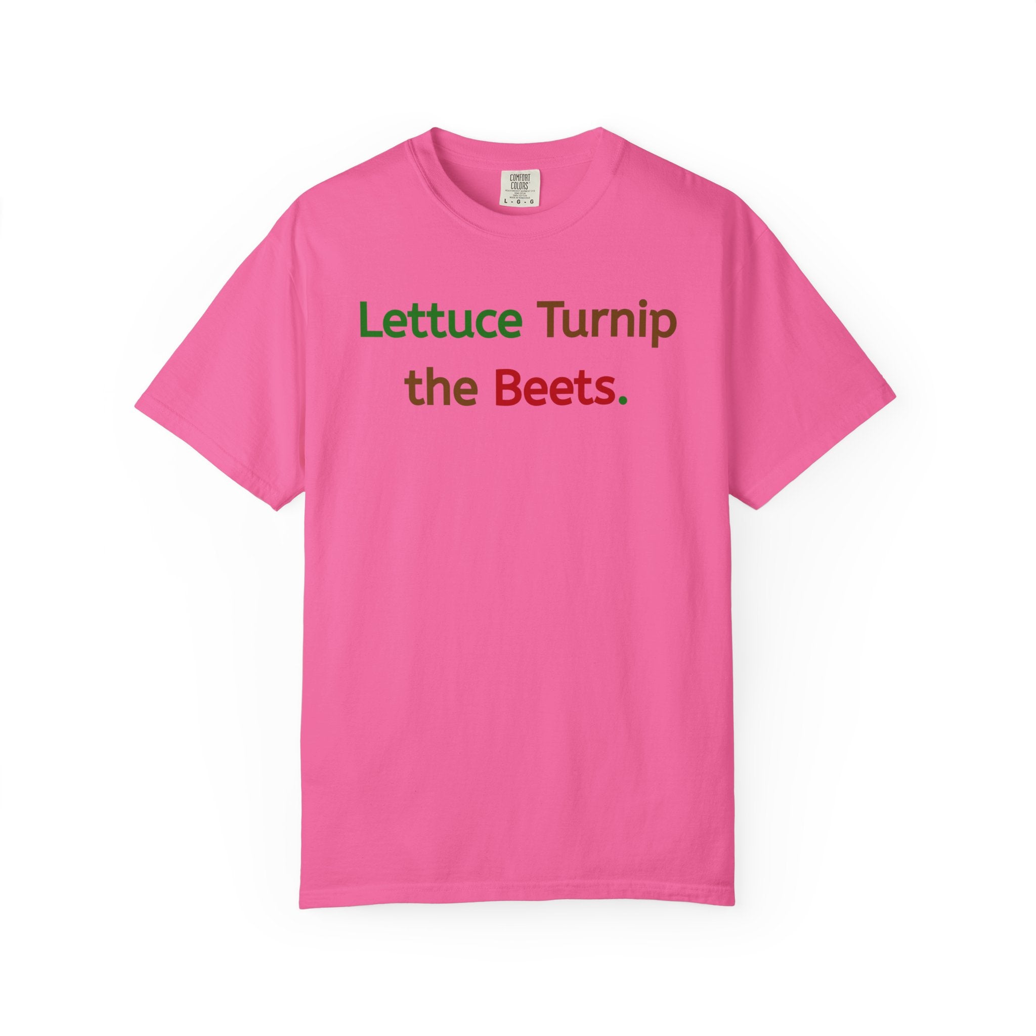 Lettuce Turnip the Beets T-Shirt