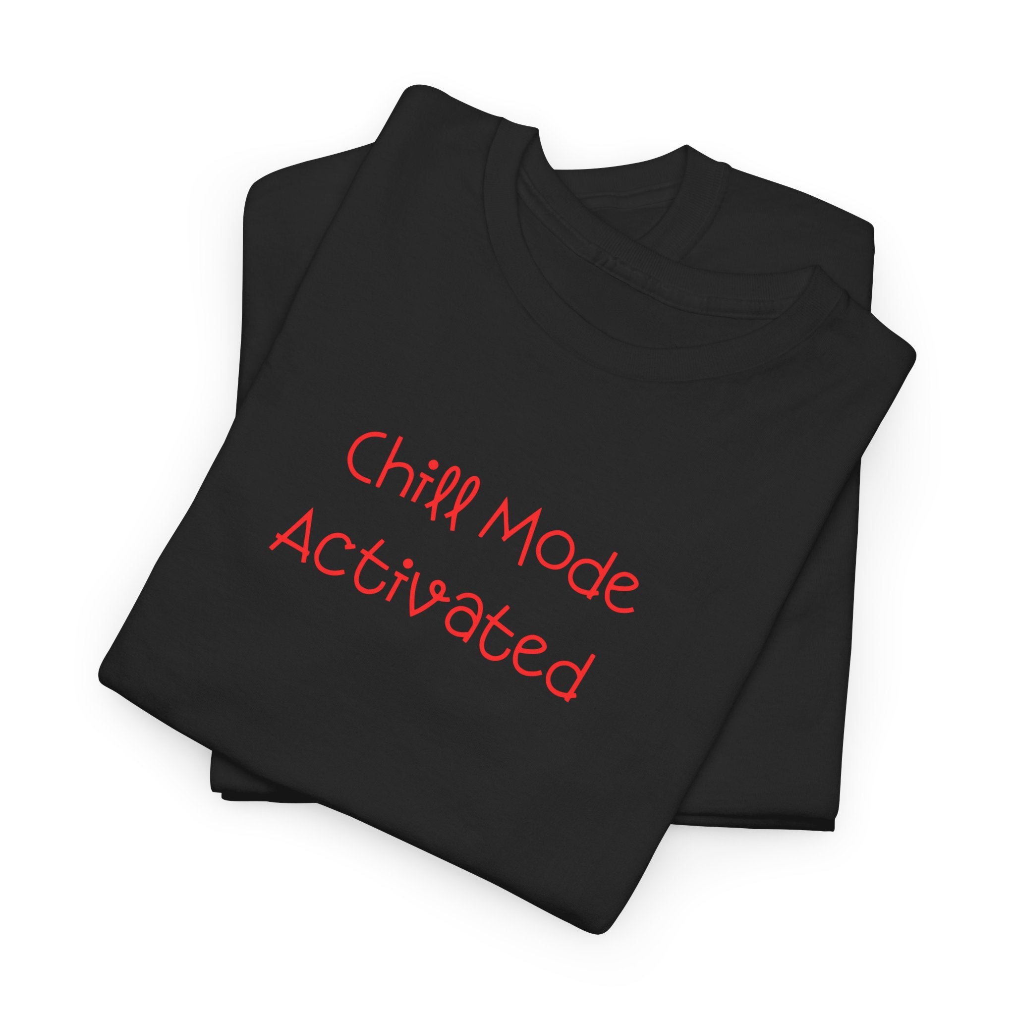Chill Mode Activated T-Shirt