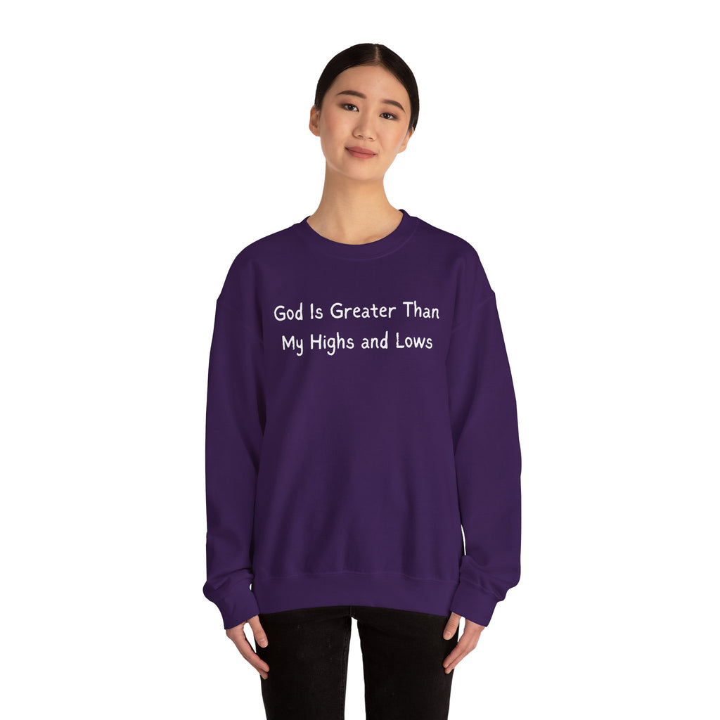 Christian Sweatshirt "God Is Greater Than My Highs and Lows" – Inspirational Crewneck