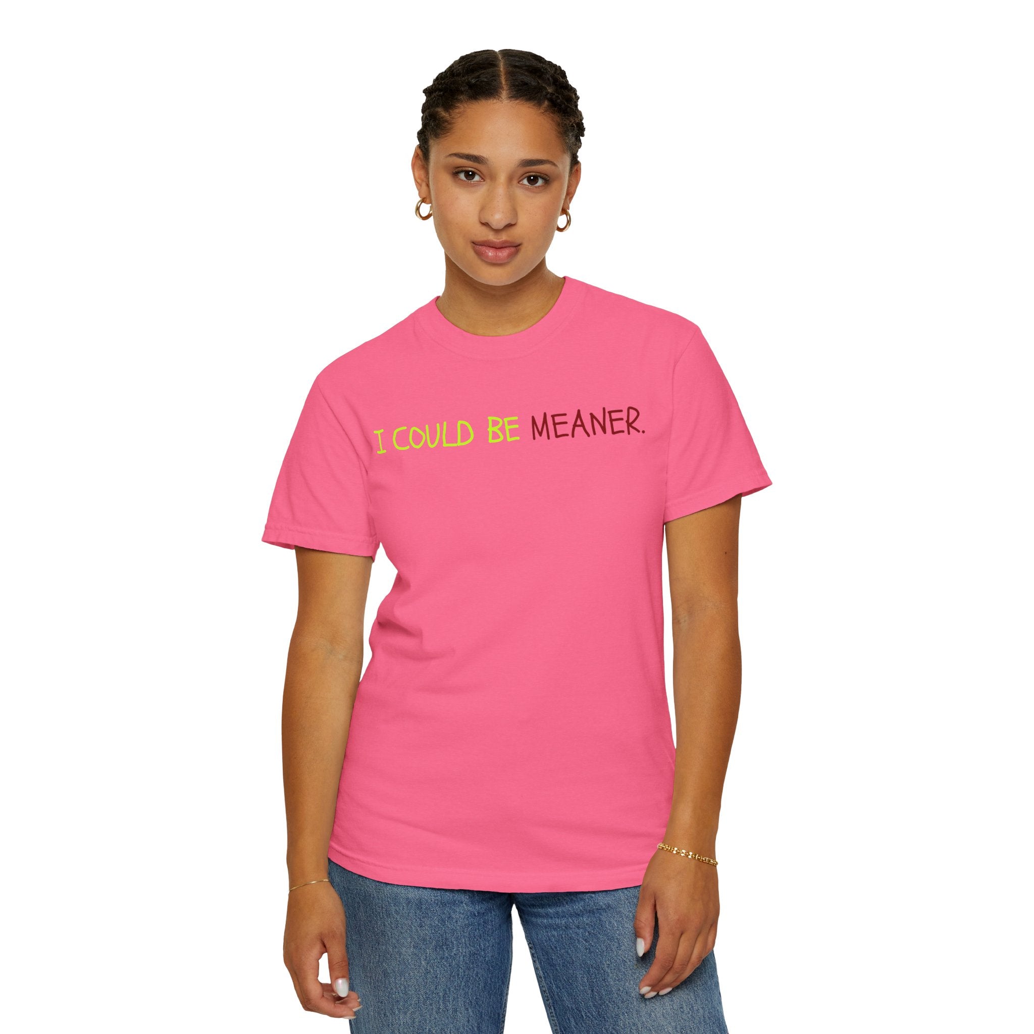 Comfort colors 1717 Template 1768370712592-I-COULD-BE-MEANER