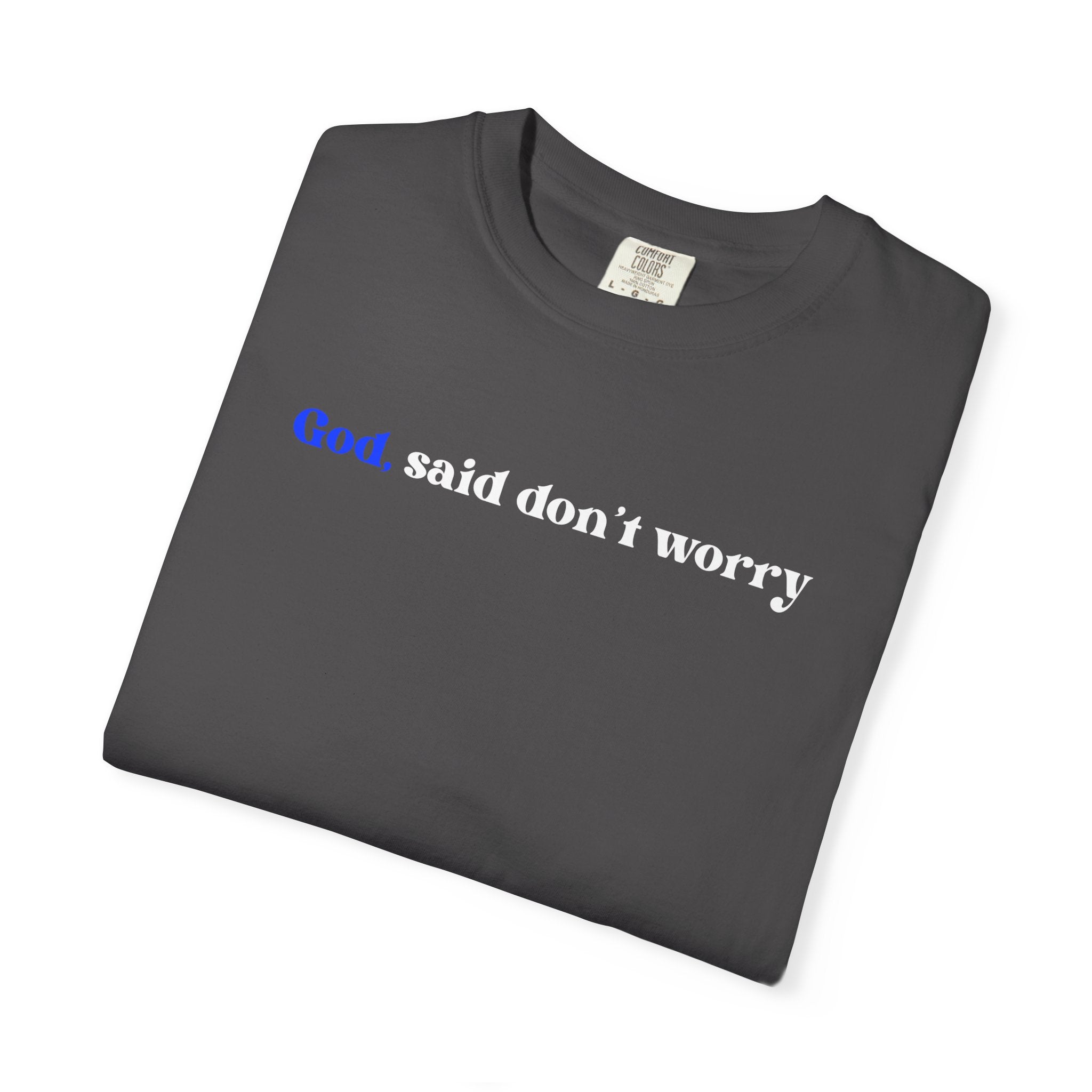 God Said Don’t Worry T-Shirt — Inspirational Christian Tee