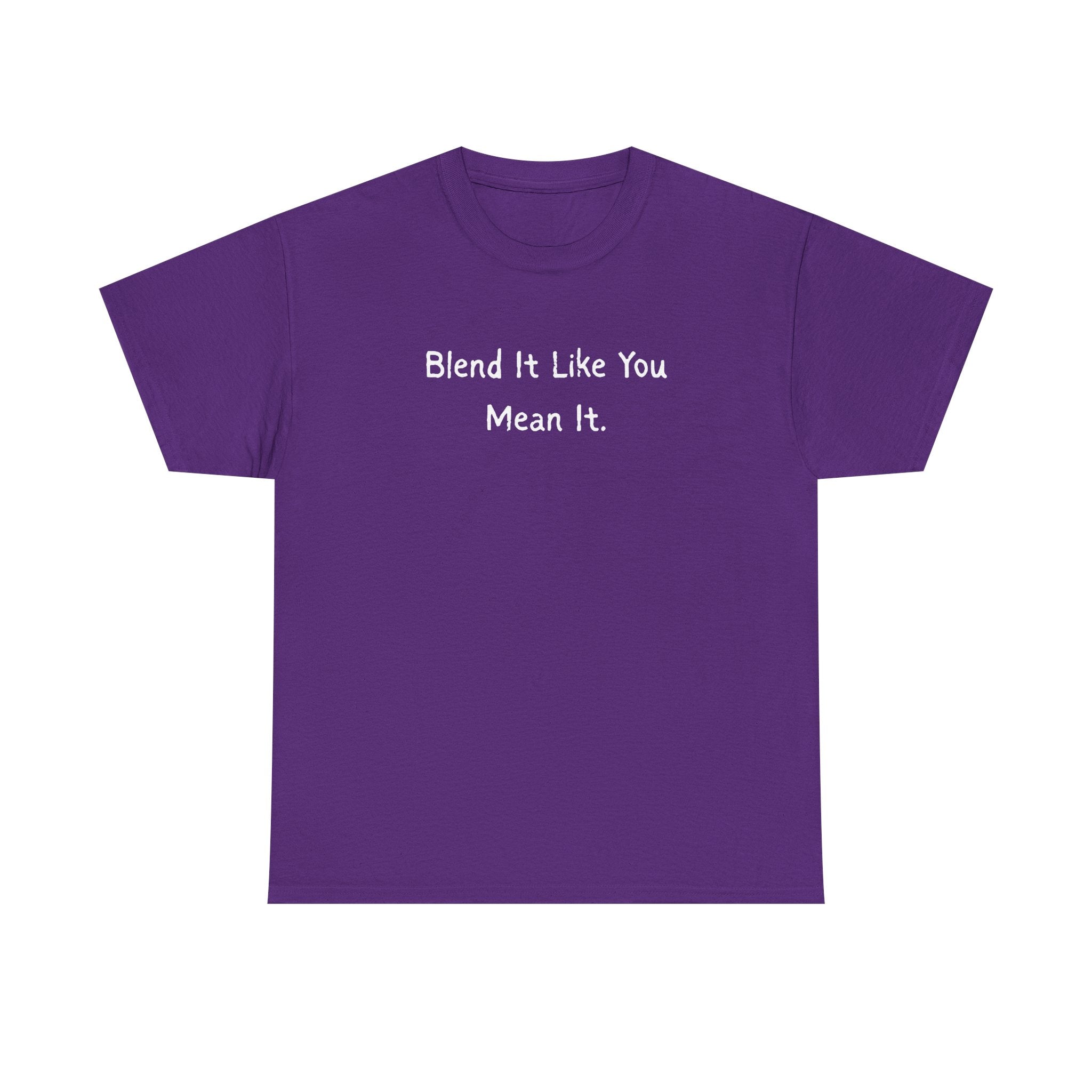Blend It Like You Mean It Tee