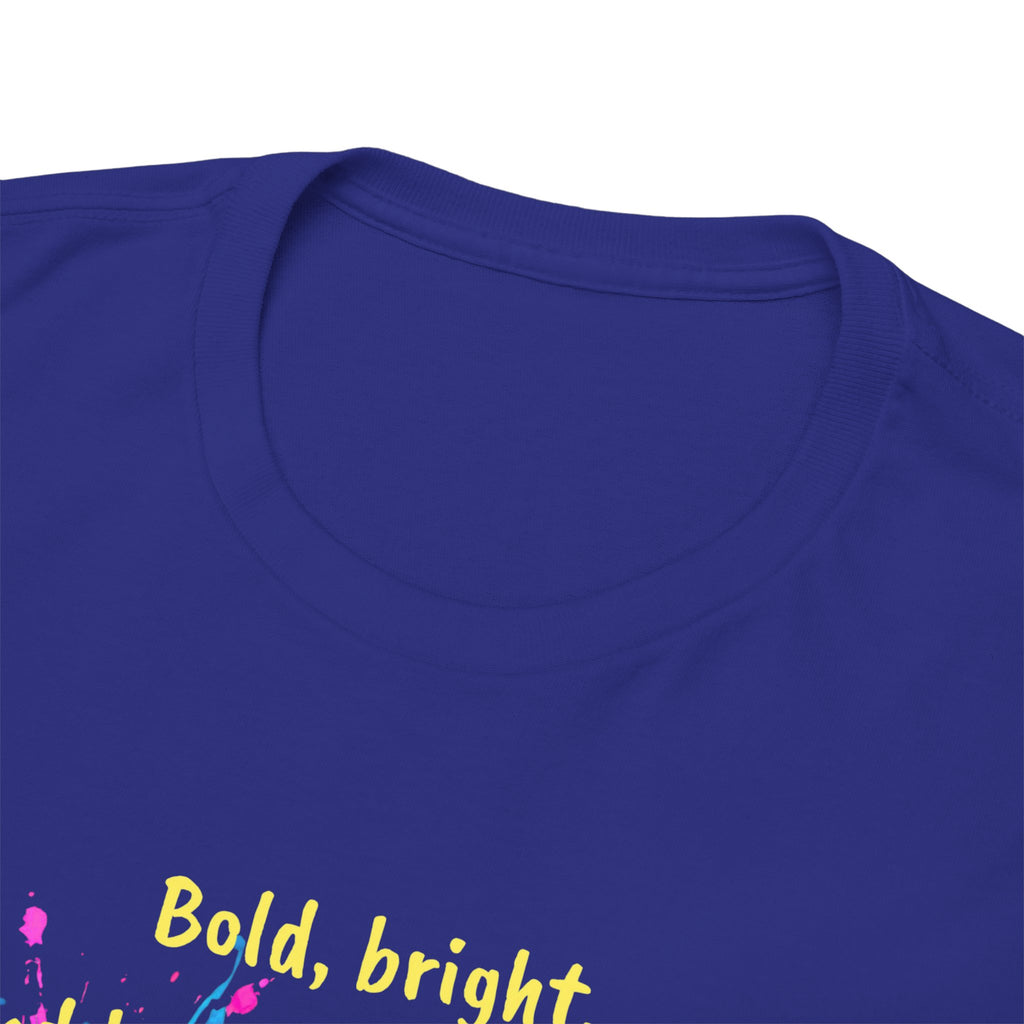 Bold, Bright and Beautifully Messy T-Shirt — Colorful Paint Splash Graphic Tee