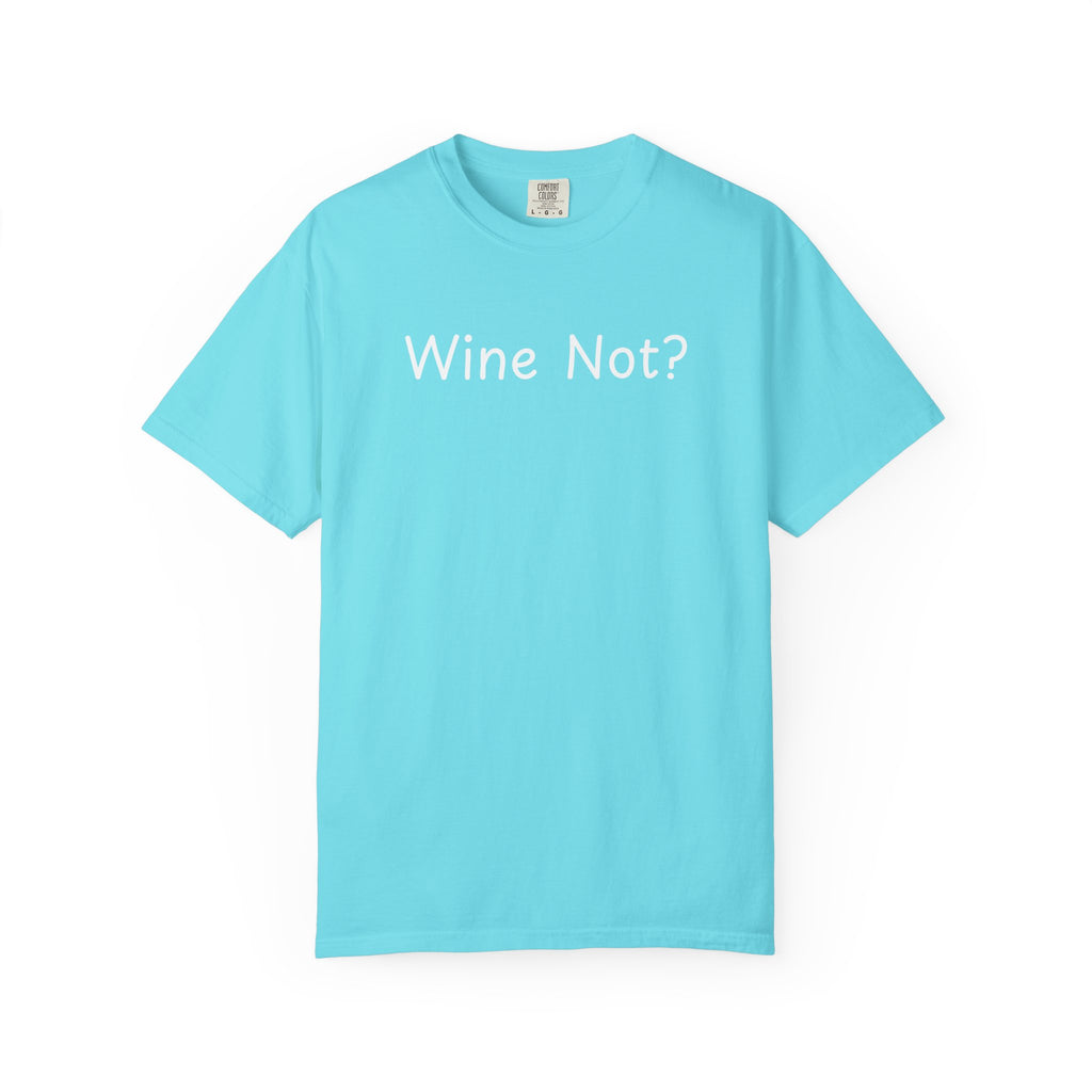 Comfort colors 1717 Template 1768690714646-Wine-Not-in-white-letters