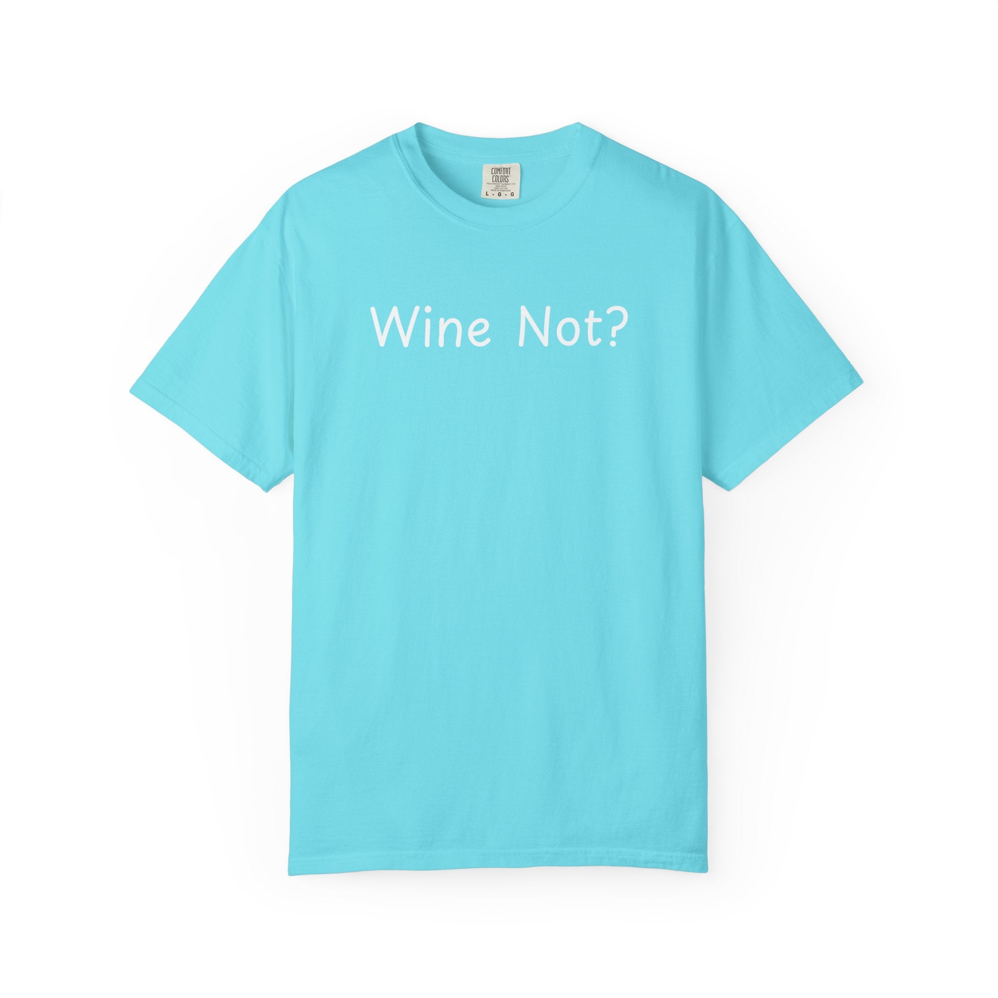 Comfort colors 1717 Template 1768690714646-Wine-Not-in-white-letters