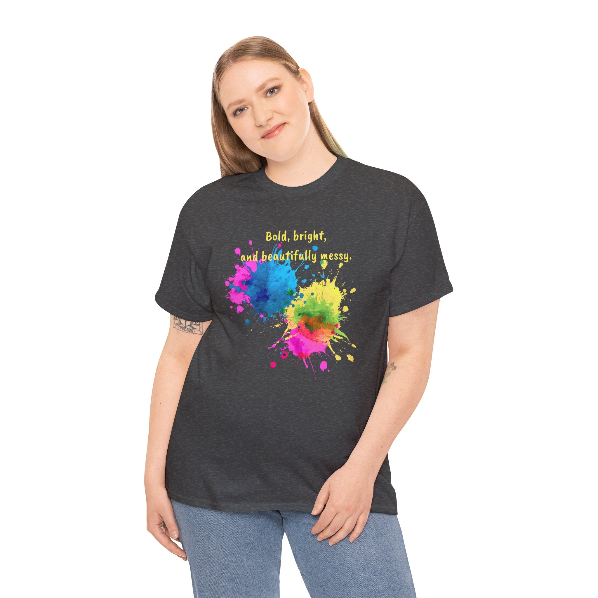 Bold, Bright and Beautifully Messy T-Shirt — Colorful Paint Splash Graphic Tee