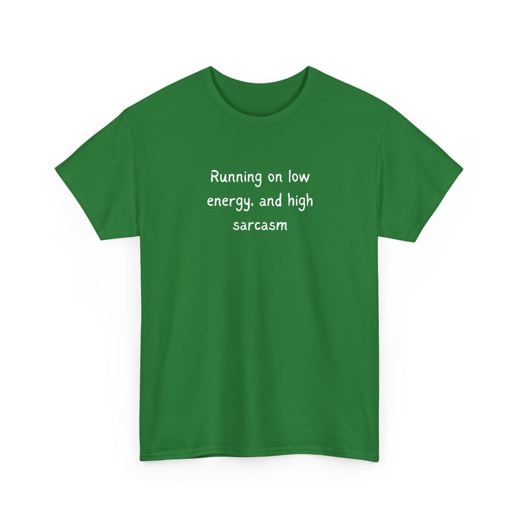 Sarcastic Tee — "Running on Low Energy and High Sarcasm" Casual Graphic Shirt